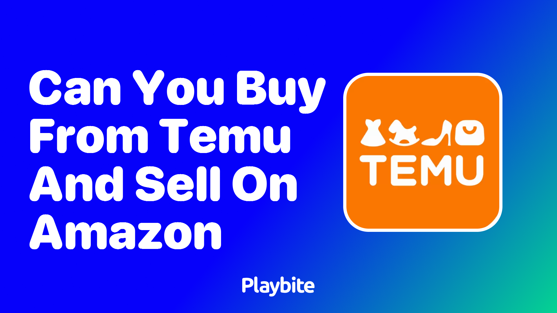 Can You Buy from Temu and Sell on Amazon?