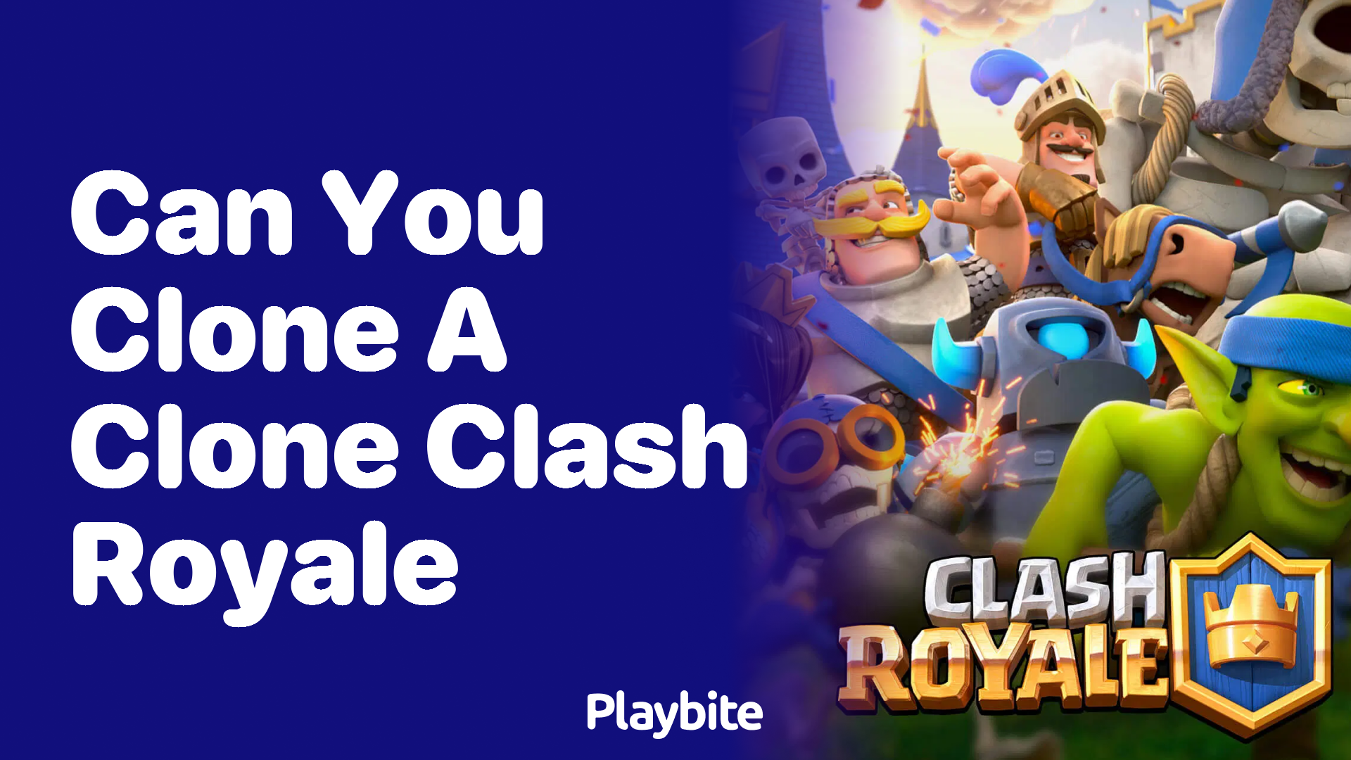 Can You Clone a Clone in Clash Royale?