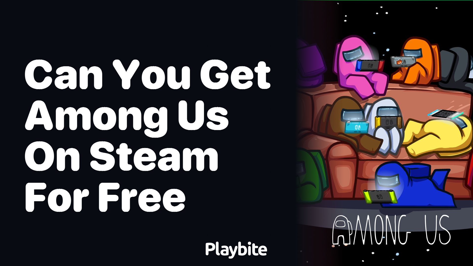 Can You Get Among Us on Steam for Free? - Playbite