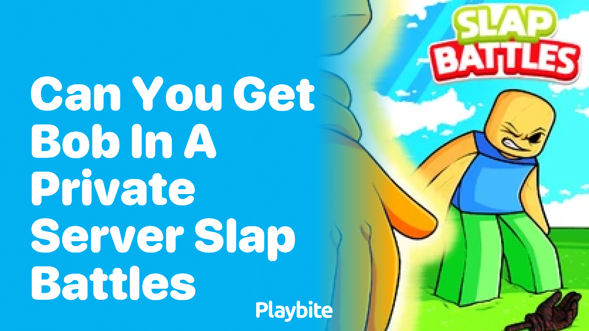 Can You Get Bob in a Private Server on Slap Battles?