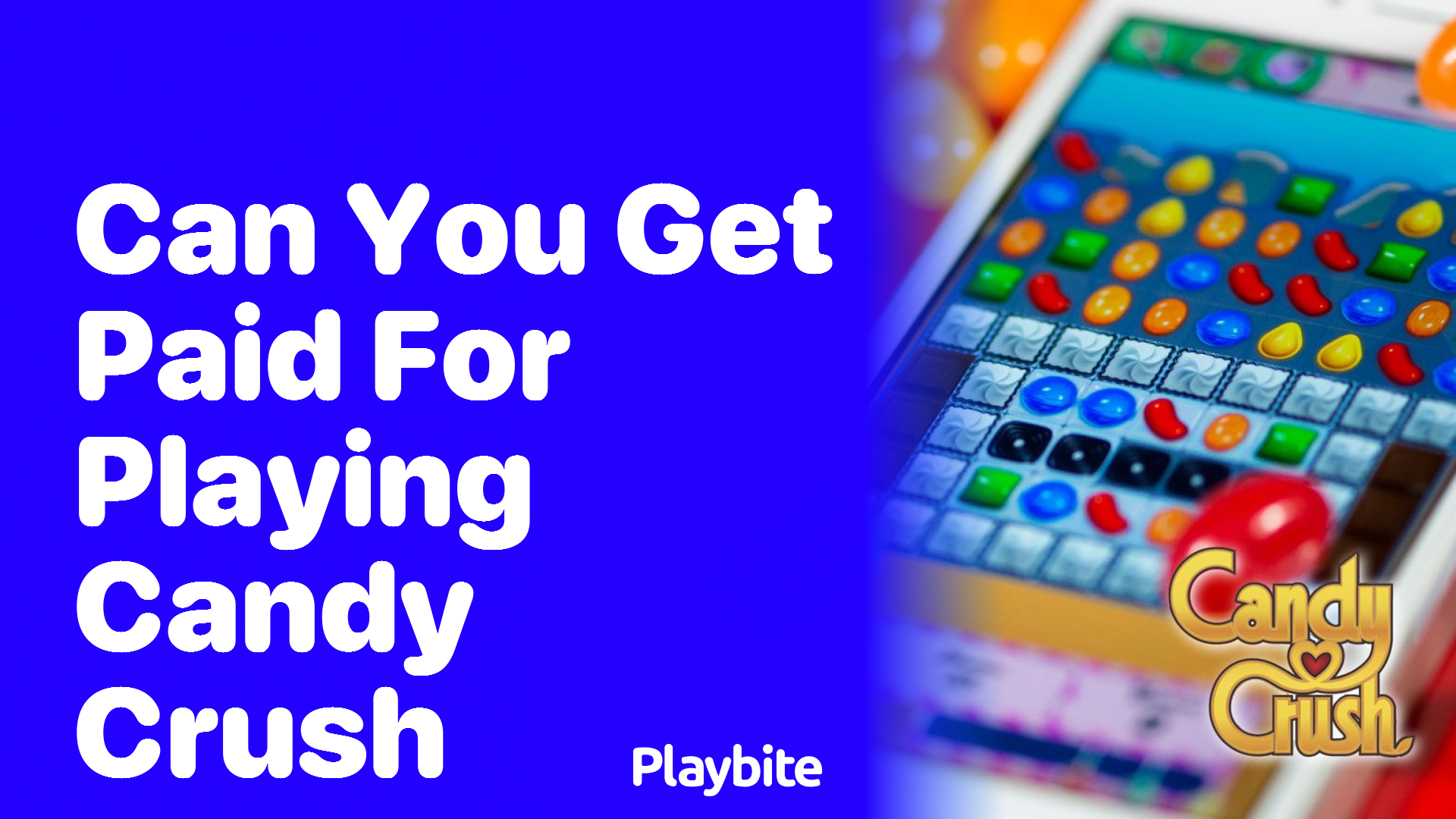 Can You Get Paid for Playing Candy Crush?