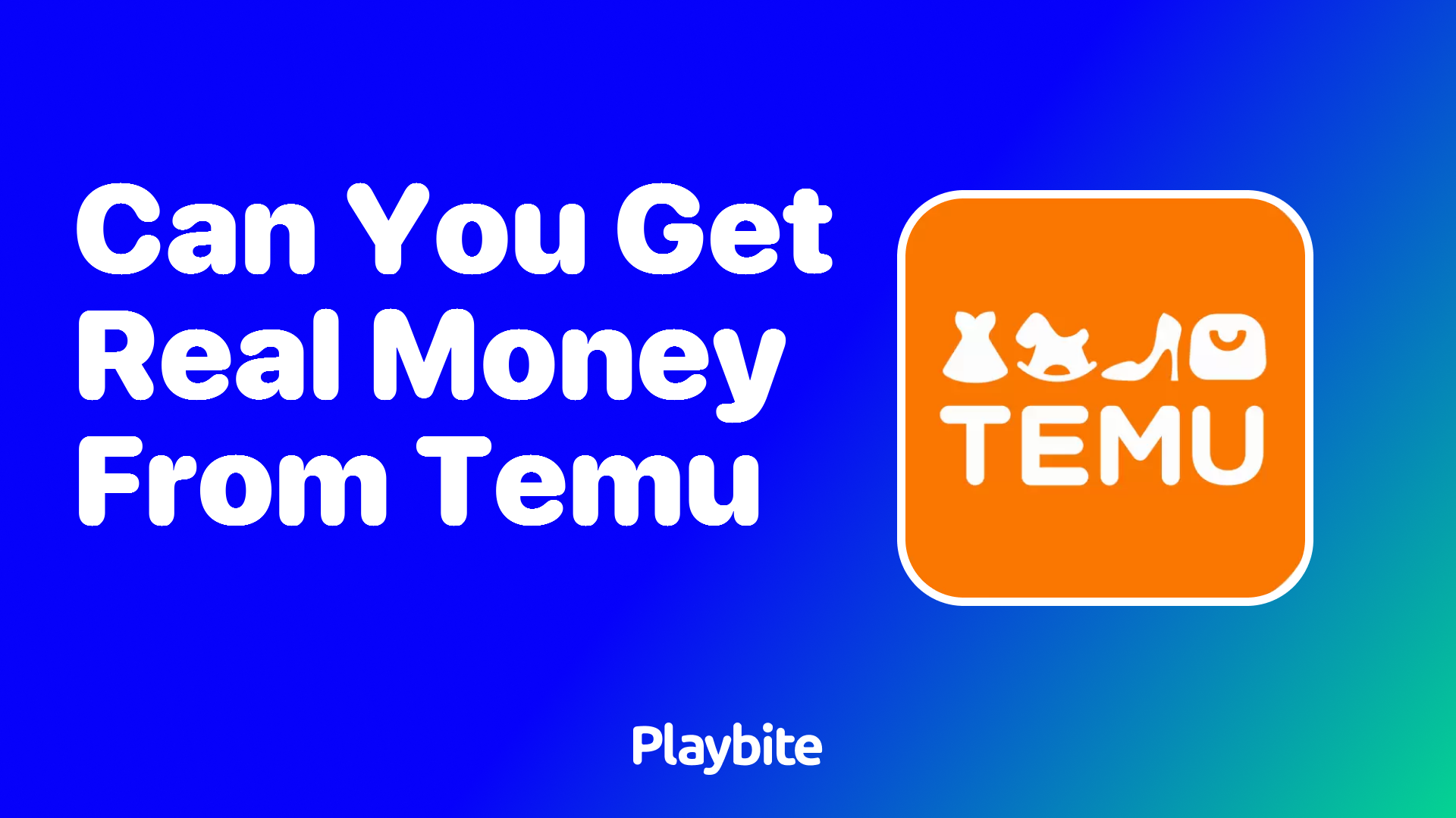 Can You Get Real Money from Temu?