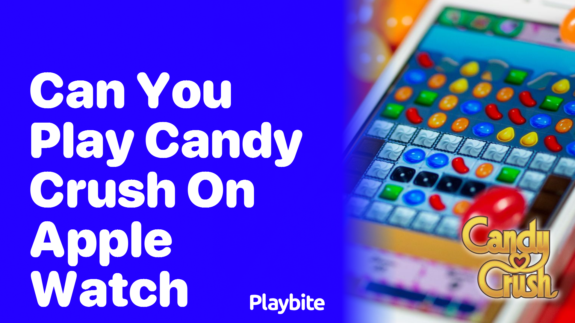 Can You Play Candy Crush on Apple Watch?