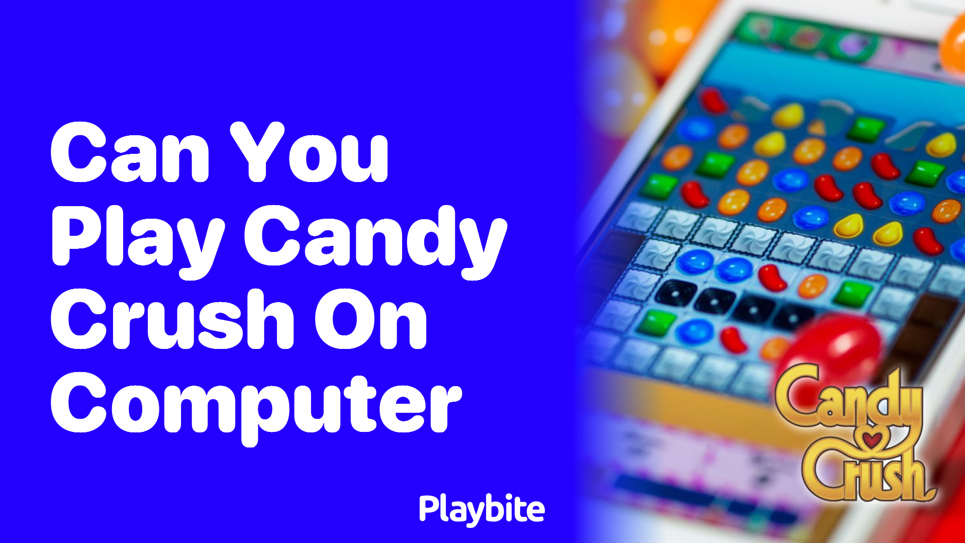 Can You Play Candy Crush on a Computer?