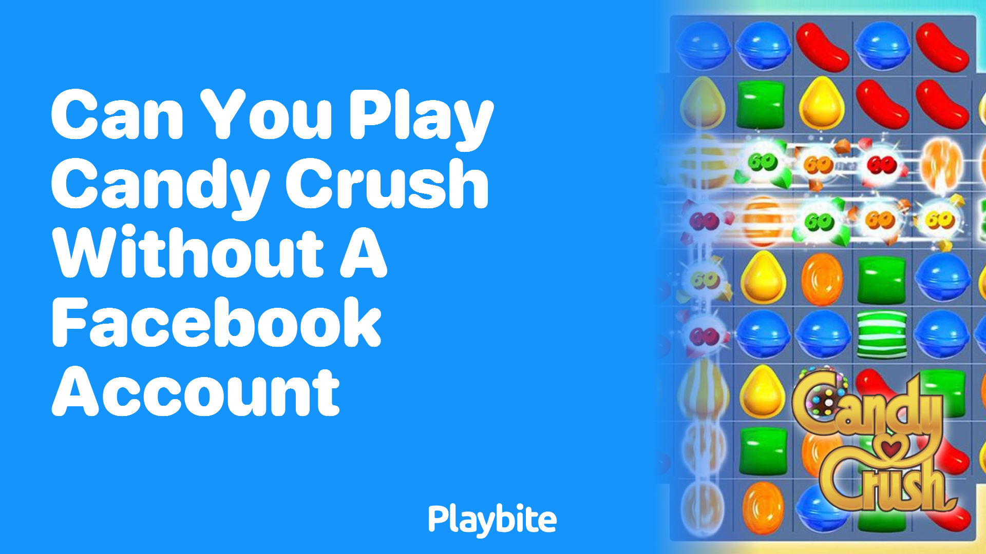 Can You Play Candy Crush Without a Facebook Account?