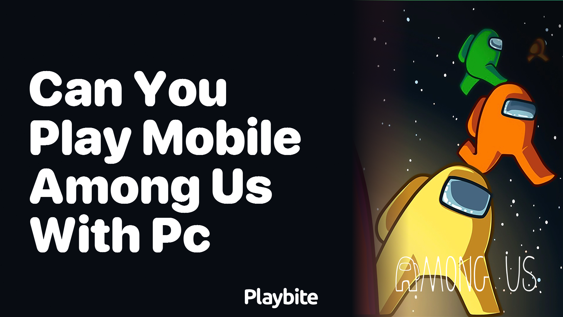 Can You Play Mobile Among Us with PC Players? - Playbite