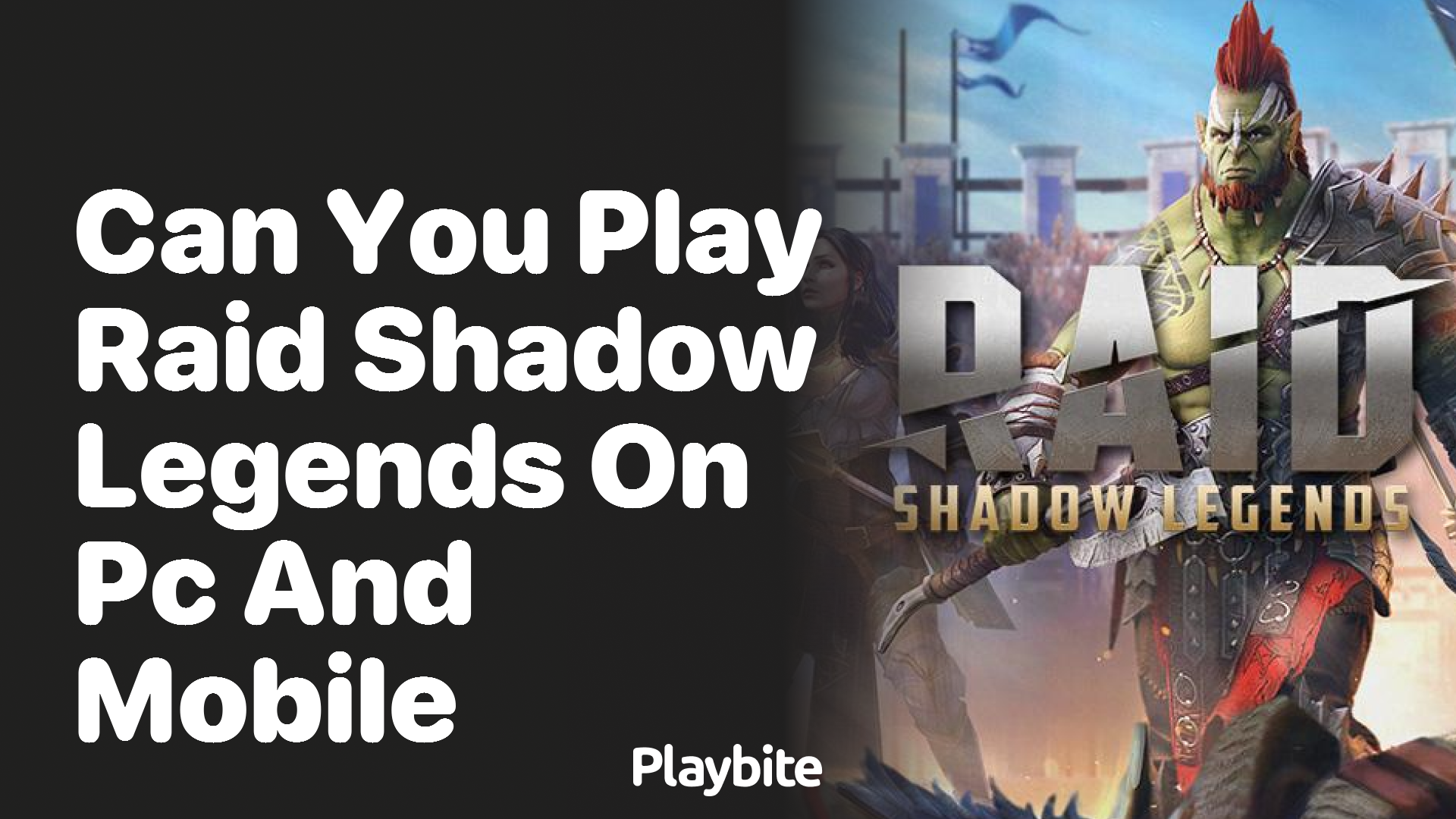 Can You Play Raid Shadow Legends on PC and Mobile? - Playbite