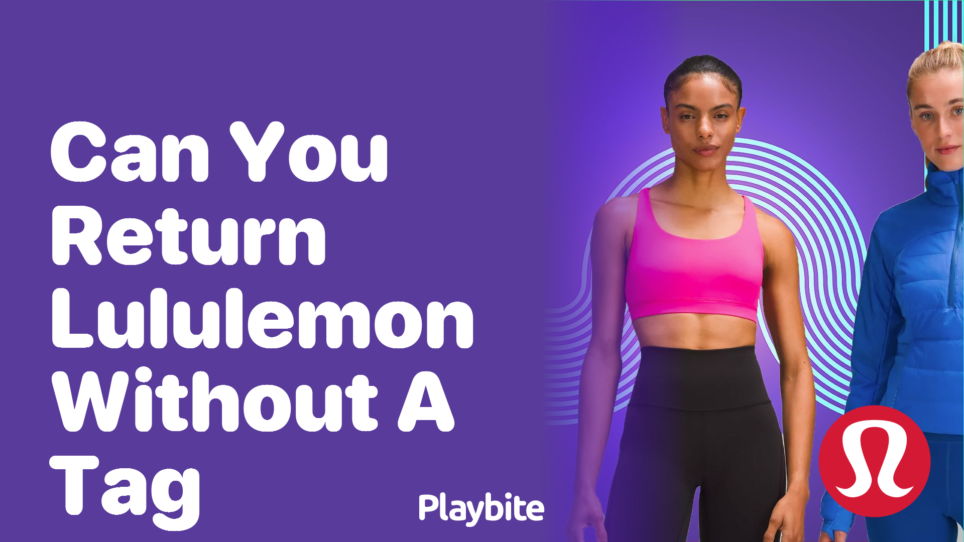 Can You Return Lululemon Without a Tag? - Playbite