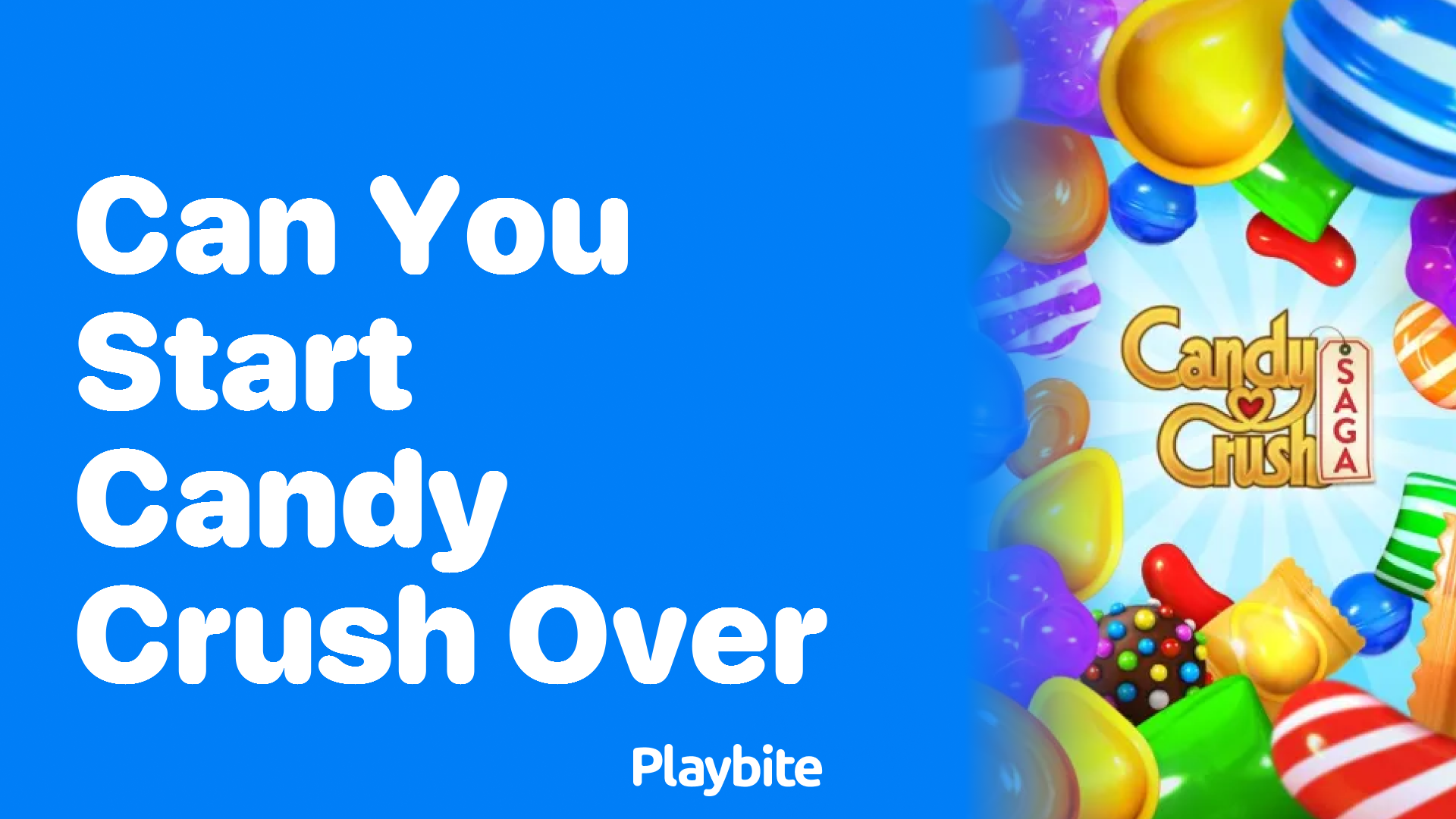 Can You Start Candy Crush Over? Here&#8217;s What You Need to Know