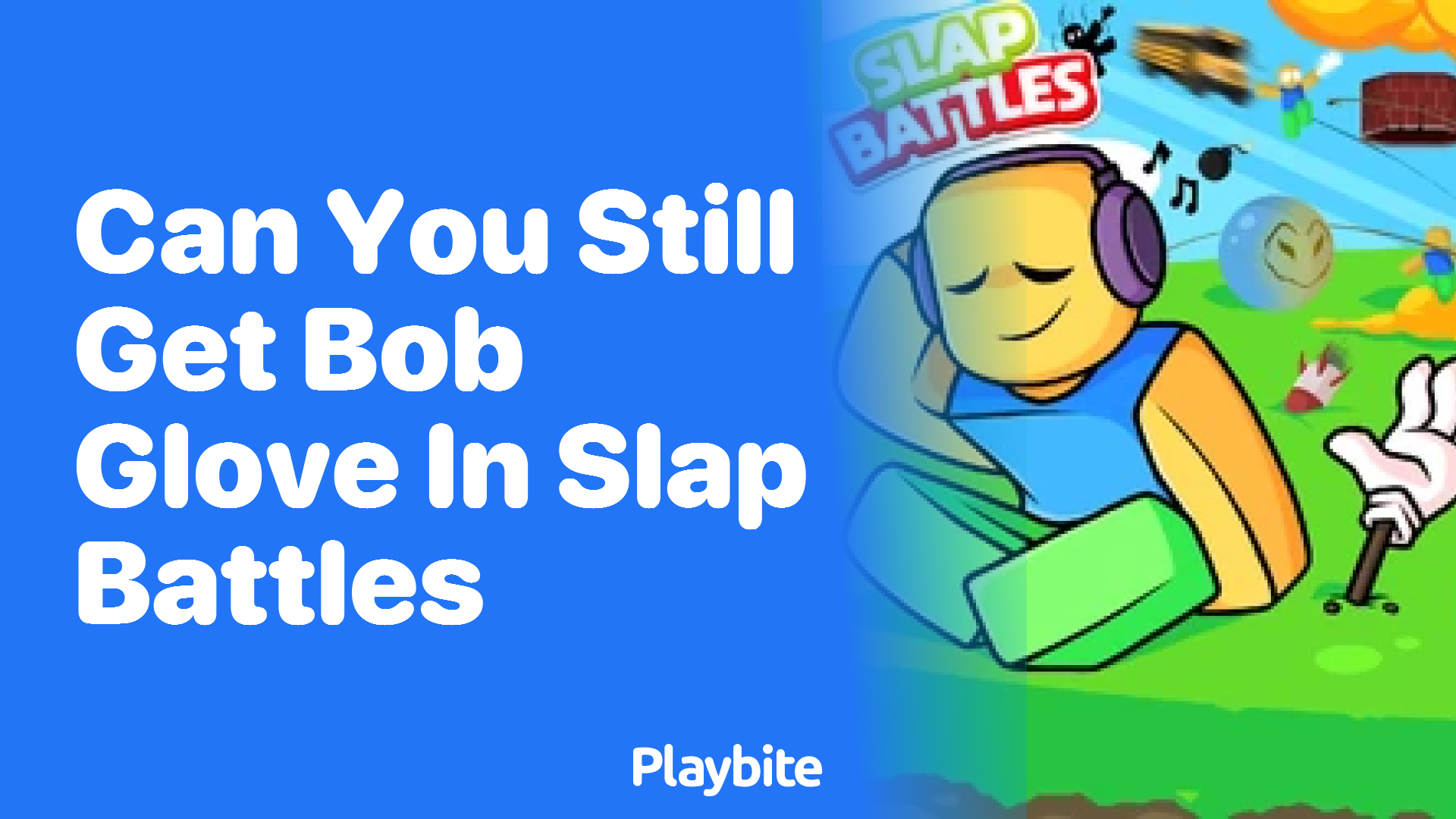 Can You Still Get the Bob Glove in Slap Battles?