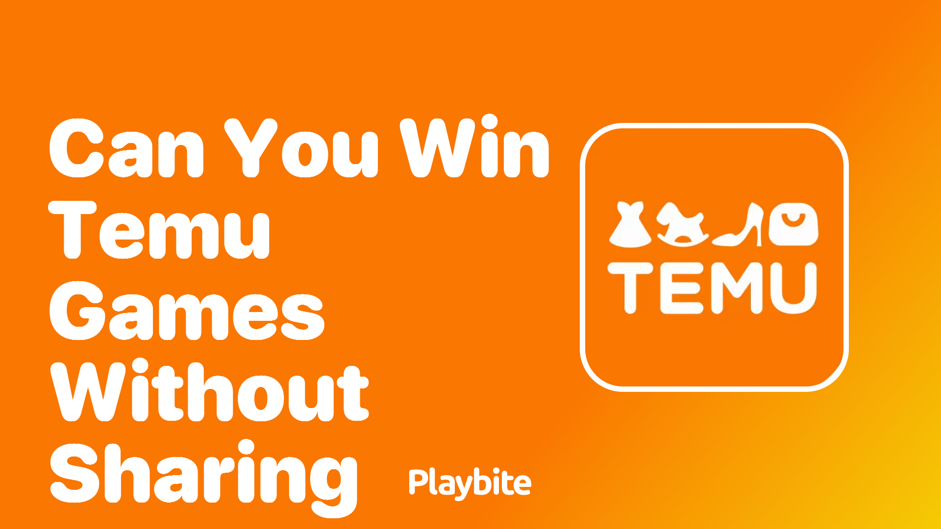 Can You Win Temu Games Without Sharing?