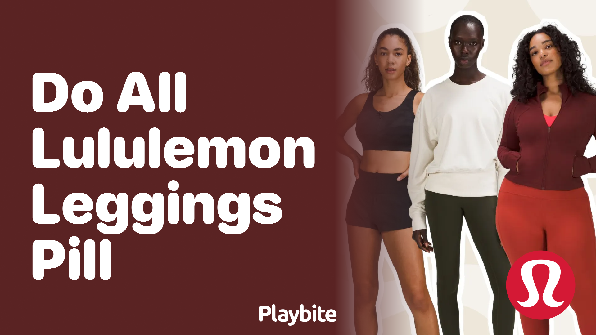 What Lululemon Leggings Don't Pill? - Playbite