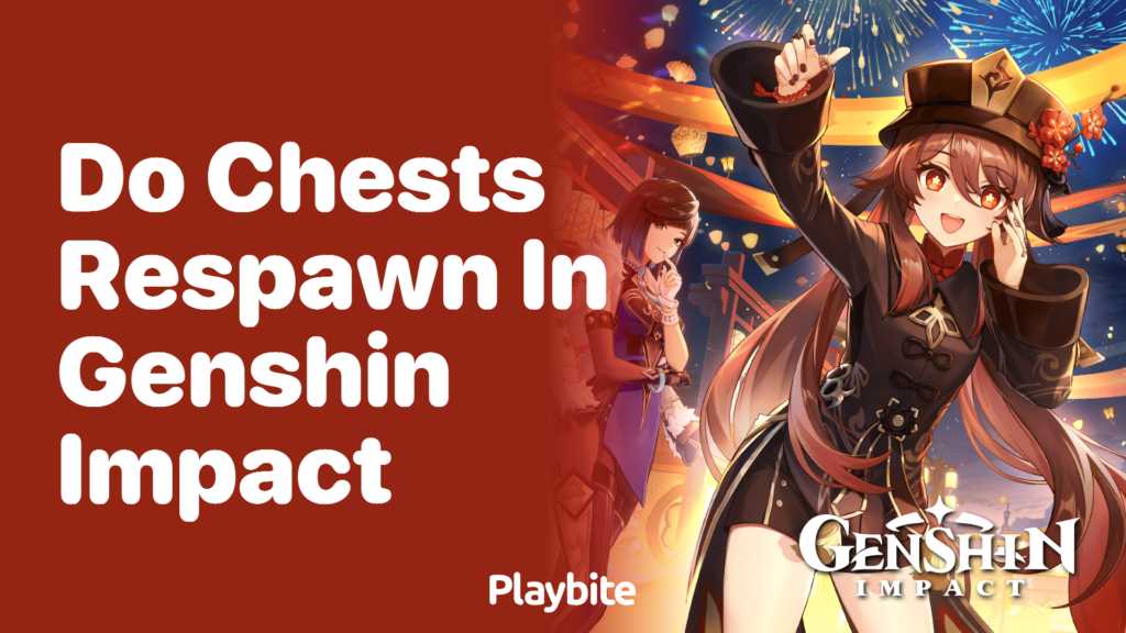 Do Chests Respawn in Genshin Impact? Playbite