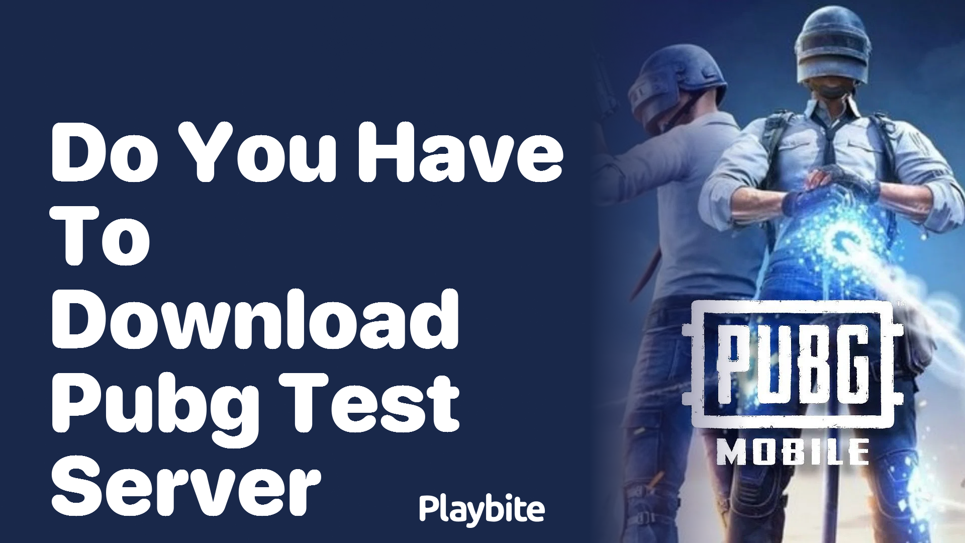 Do You Have to Download PUBG Test Server?