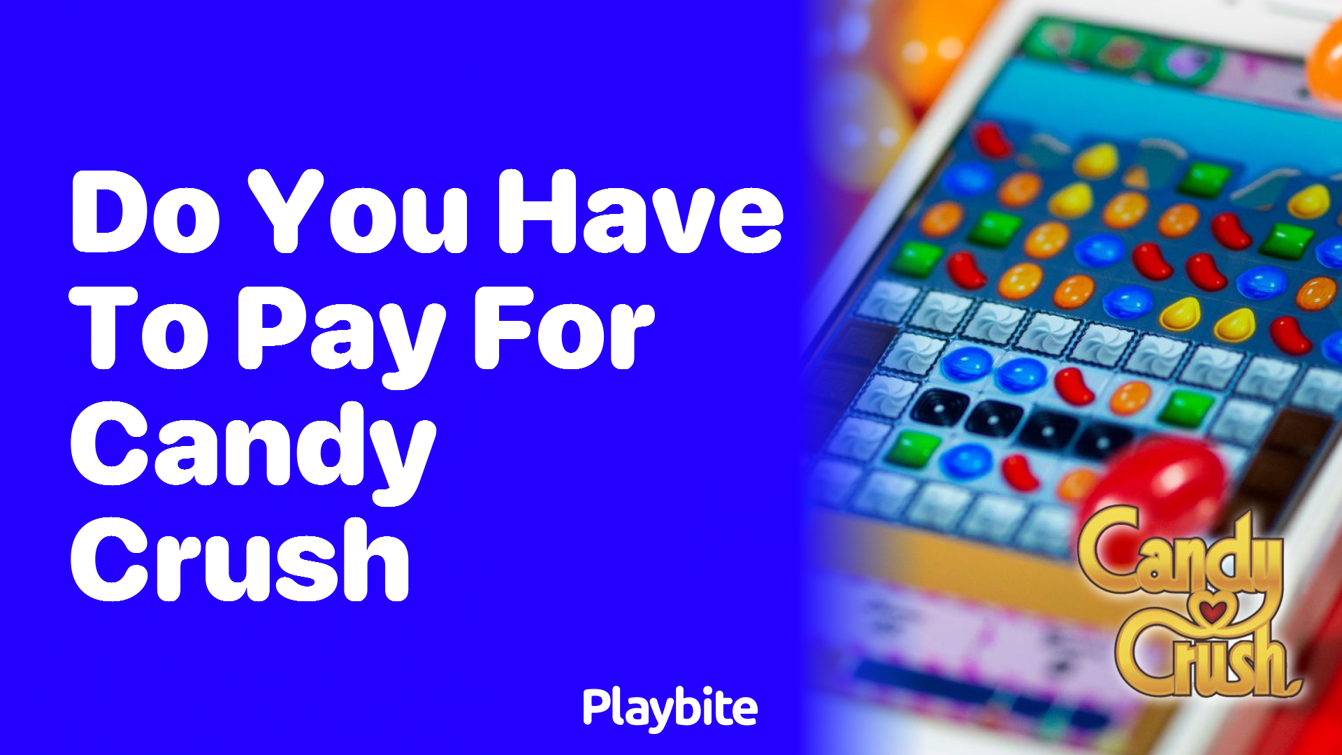 Do You Have to Pay for Candy Crush?