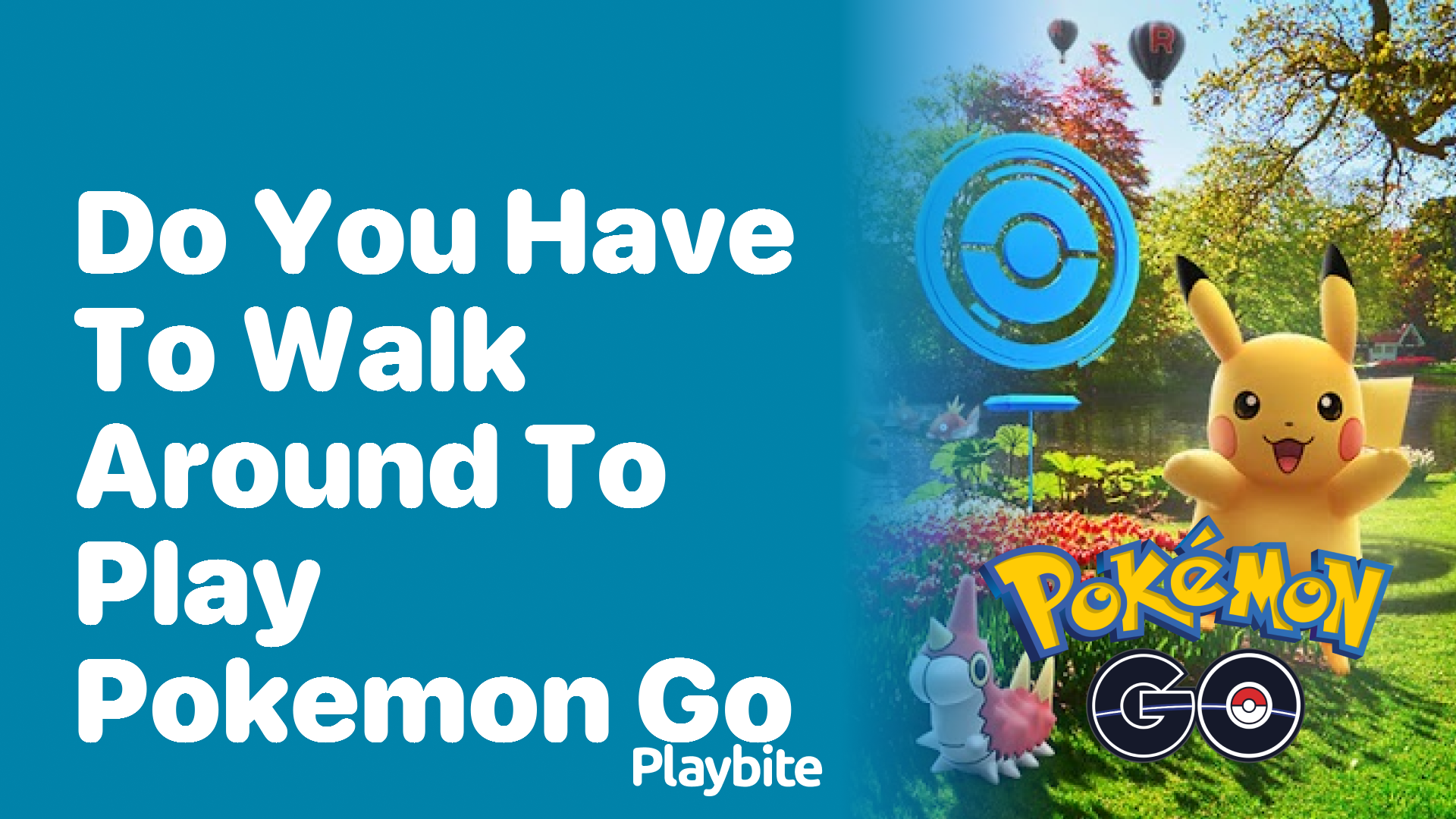 Do You Have to Walk Around to Play Pokemon GO?