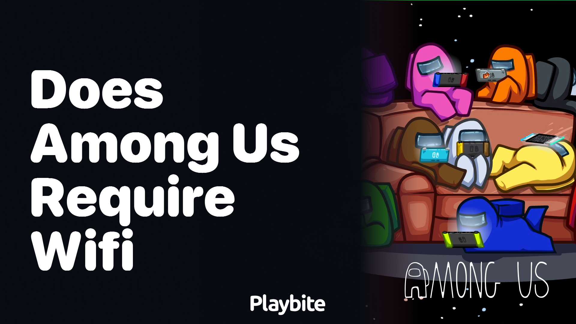 Does Among Us Require WiFi to Play? - Playbite