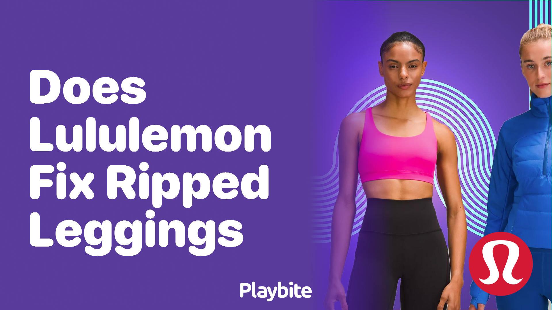 https://www.playbite.com/wp-content/uploads/sites/3/2024/03/does-lululemon-fix-ripped-leggings.png