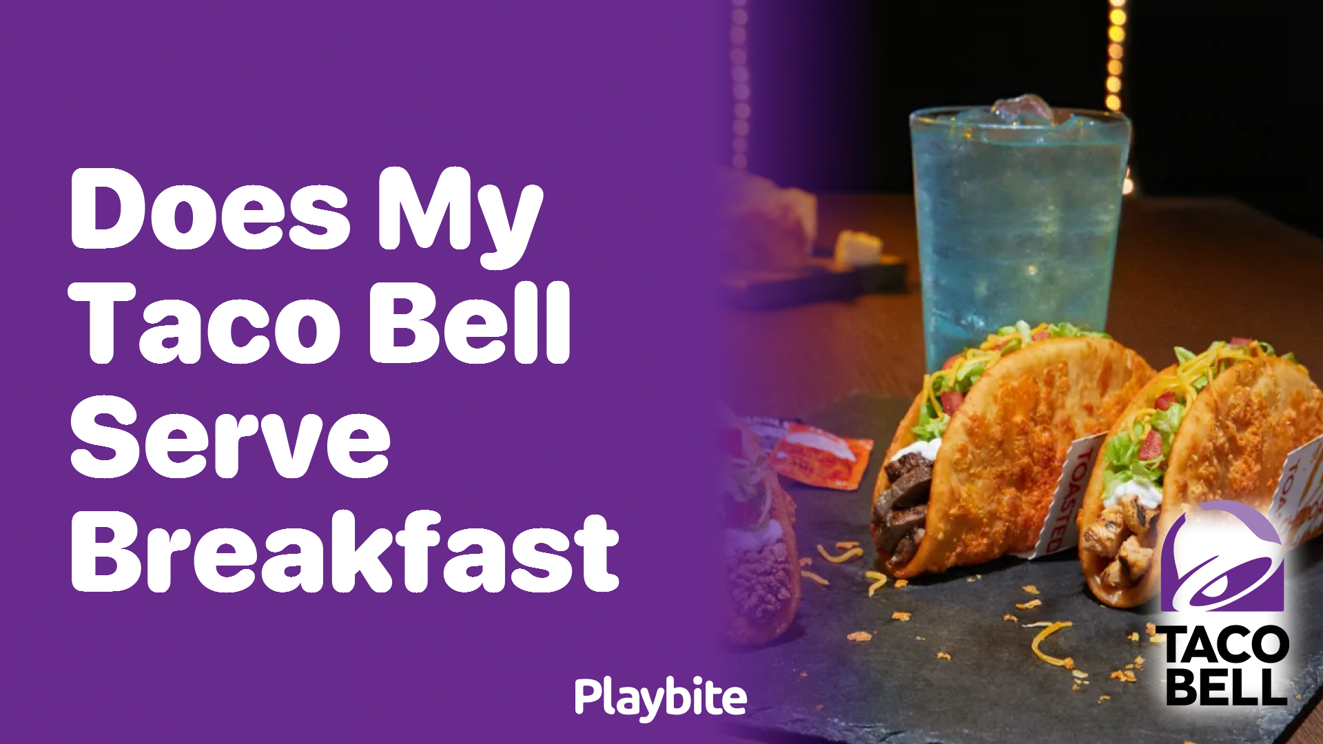 Does My Taco Bell Serve Breakfast? Find Out Here!