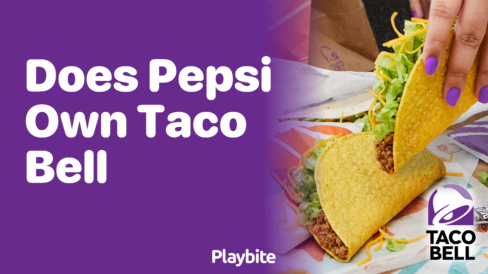 Does Pepsi Own Taco Bell? Let&#8217;s Unwrap the Truth