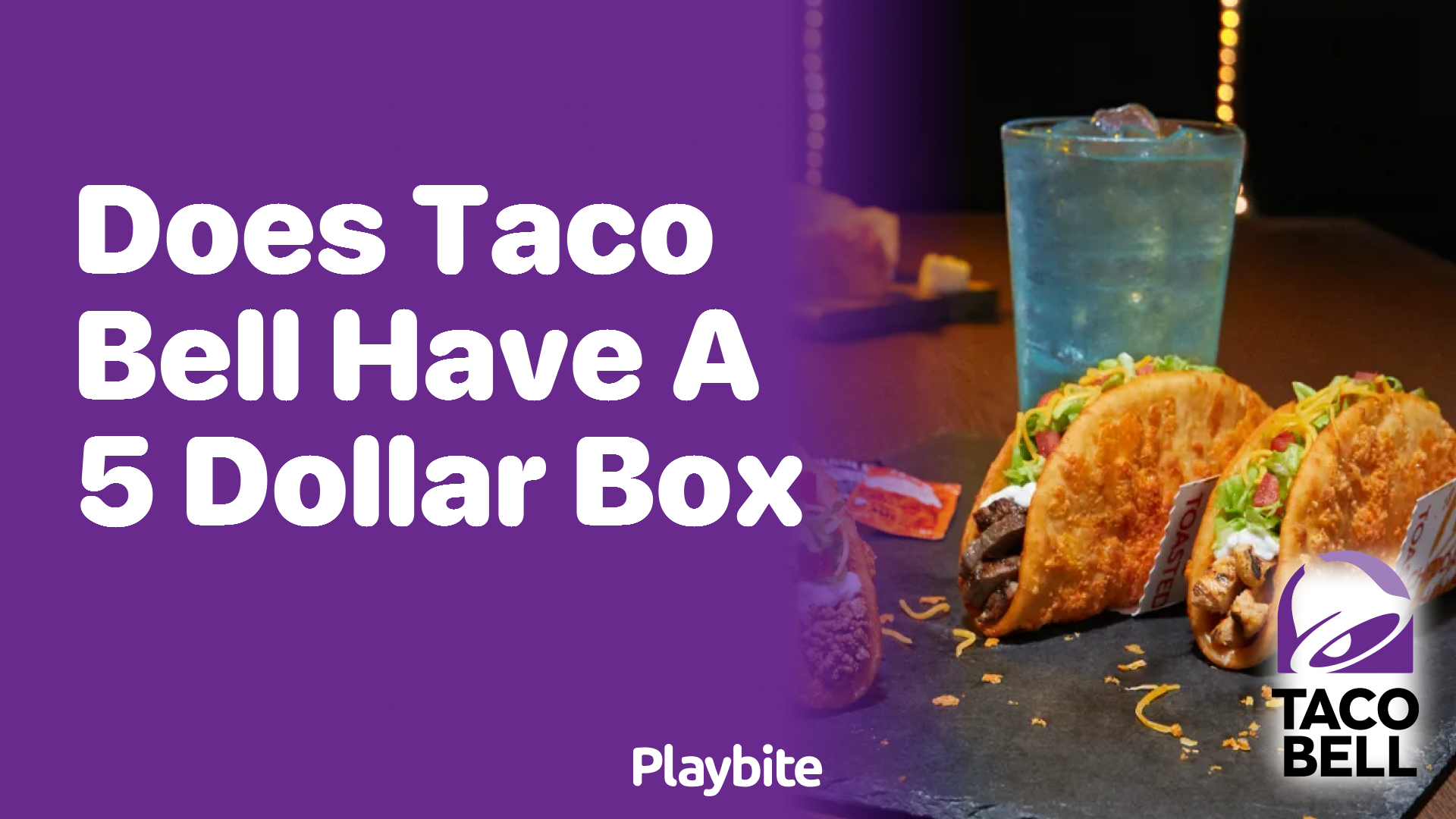 Does Taco Bell Have a 5 Box? Find Out Here! Playbite