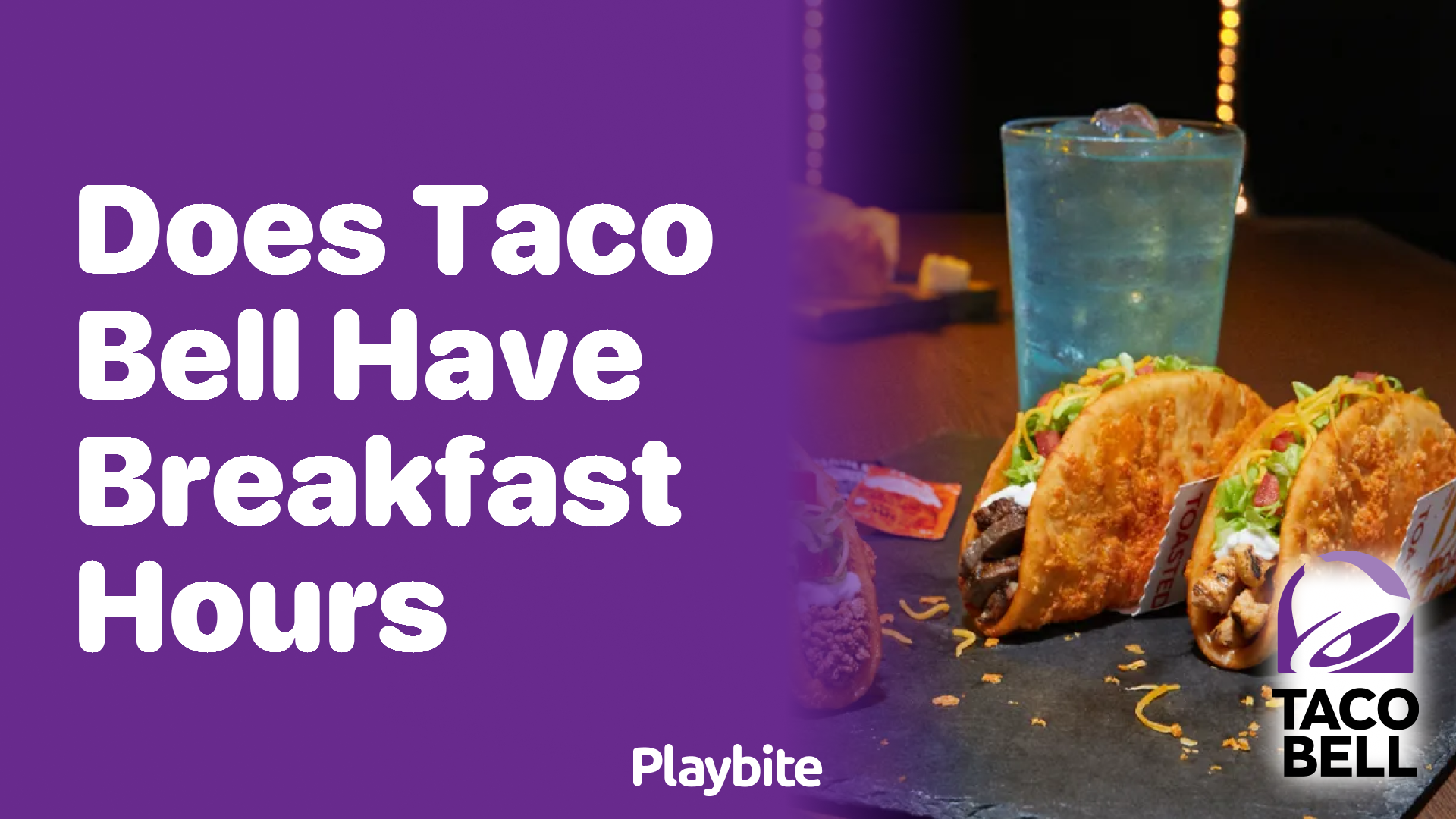 Does Taco Bell Serve Breakfast And What Hours Are They Open Playbite 3384