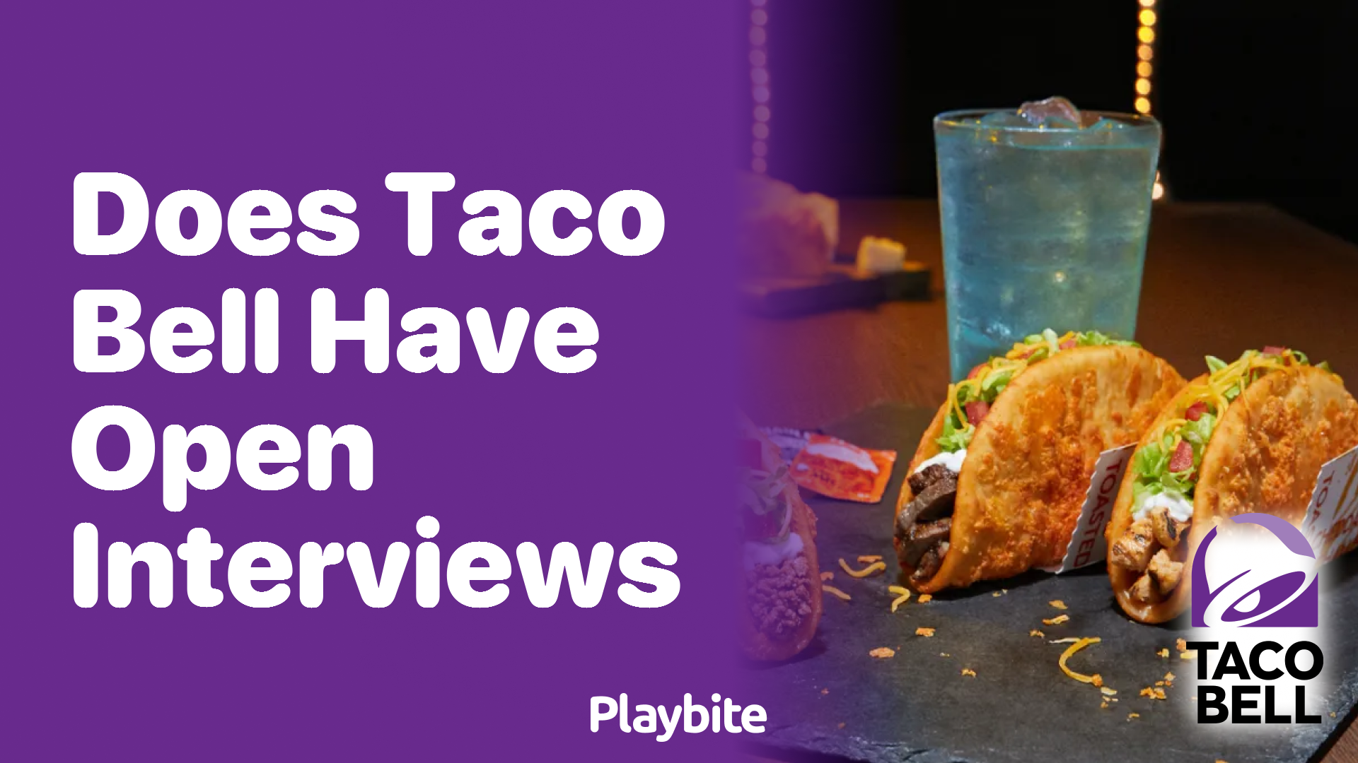 Does Taco Bell Have Open Interviews? Let's Find Out! - Playbite