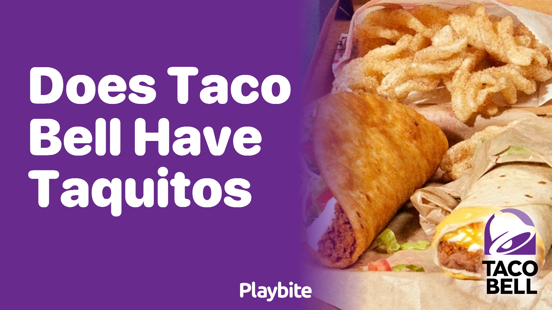 Does Taco Bell Have Taquitos on Their Menu? Playbite