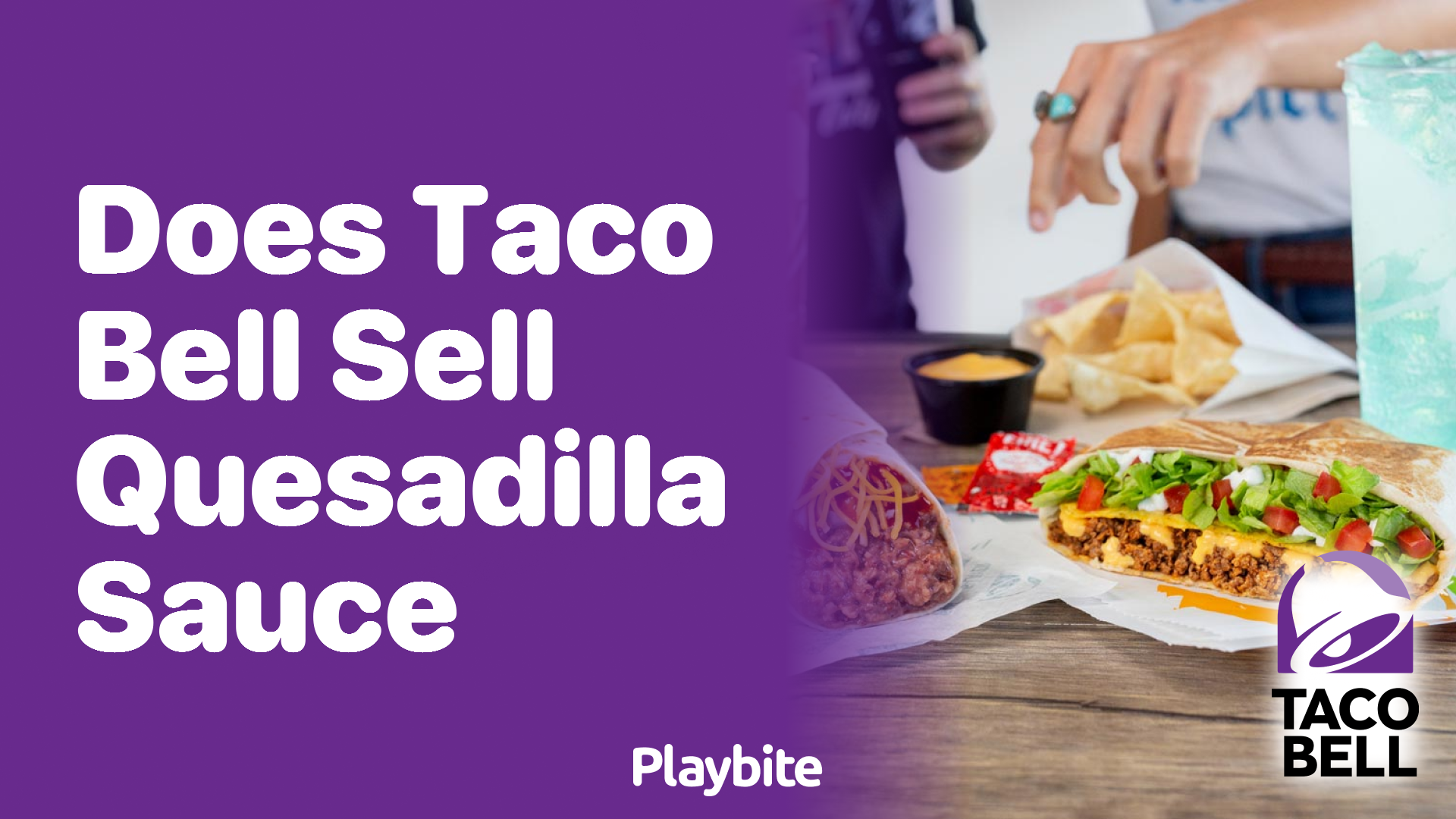 Does Taco Bell Sell Quesadilla Sauce? Discover the Answer!