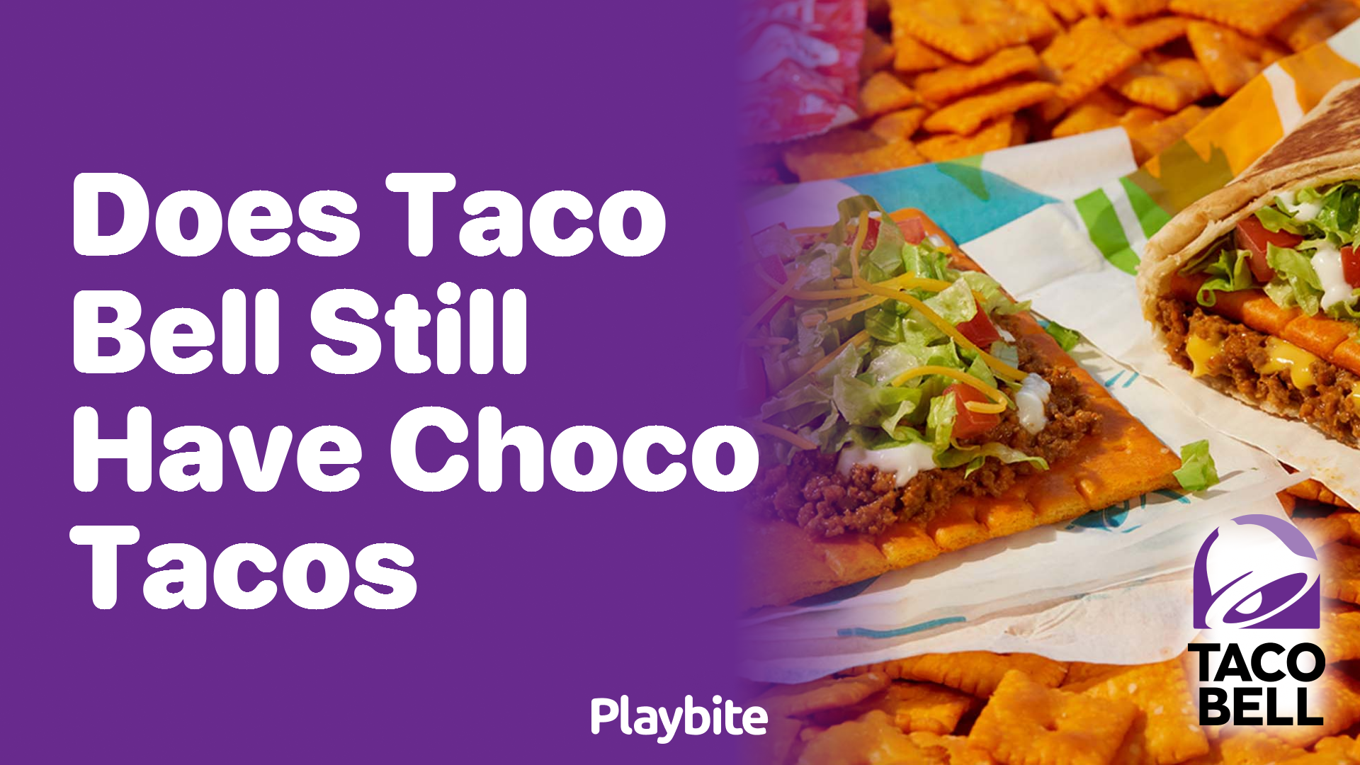 Does Taco Bell Still Have Choco Tacos? Playbite