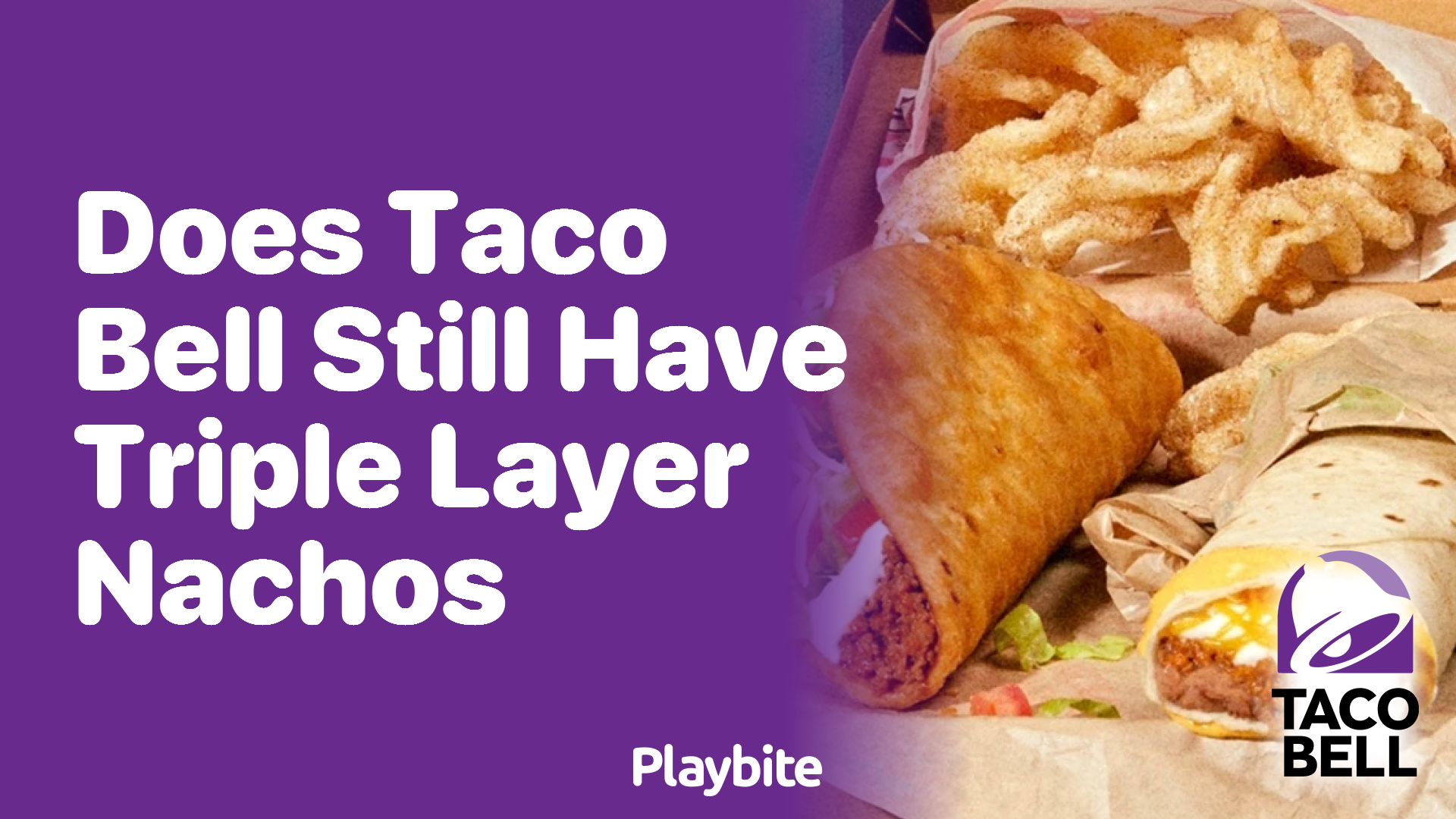 Does Taco Bell Still Have Triple Layer Nachos?