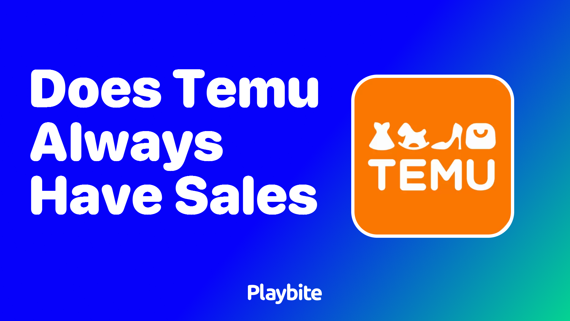 Does Temu Always Have Sales?