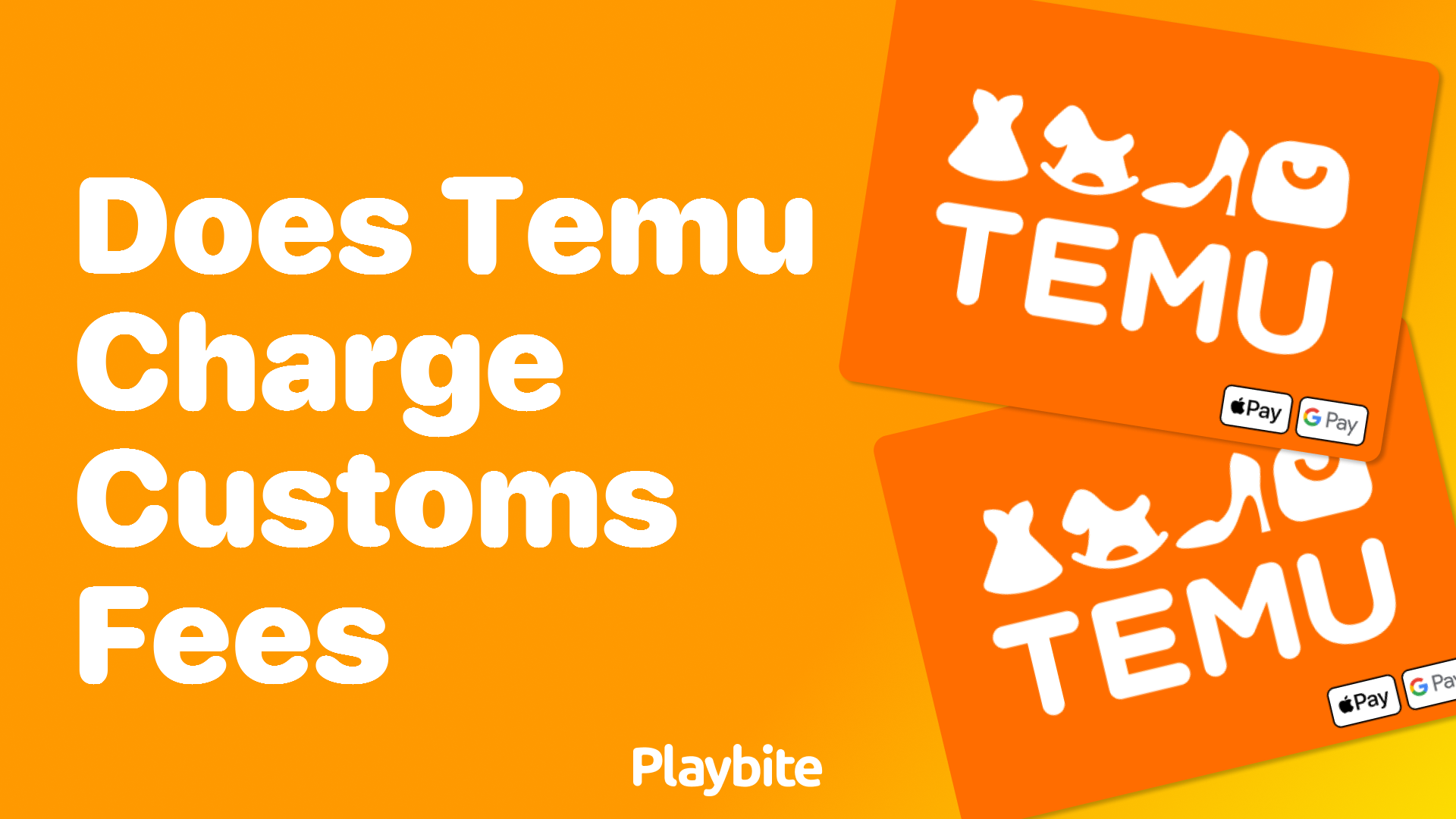 Does Temu Charge Customs Fees?