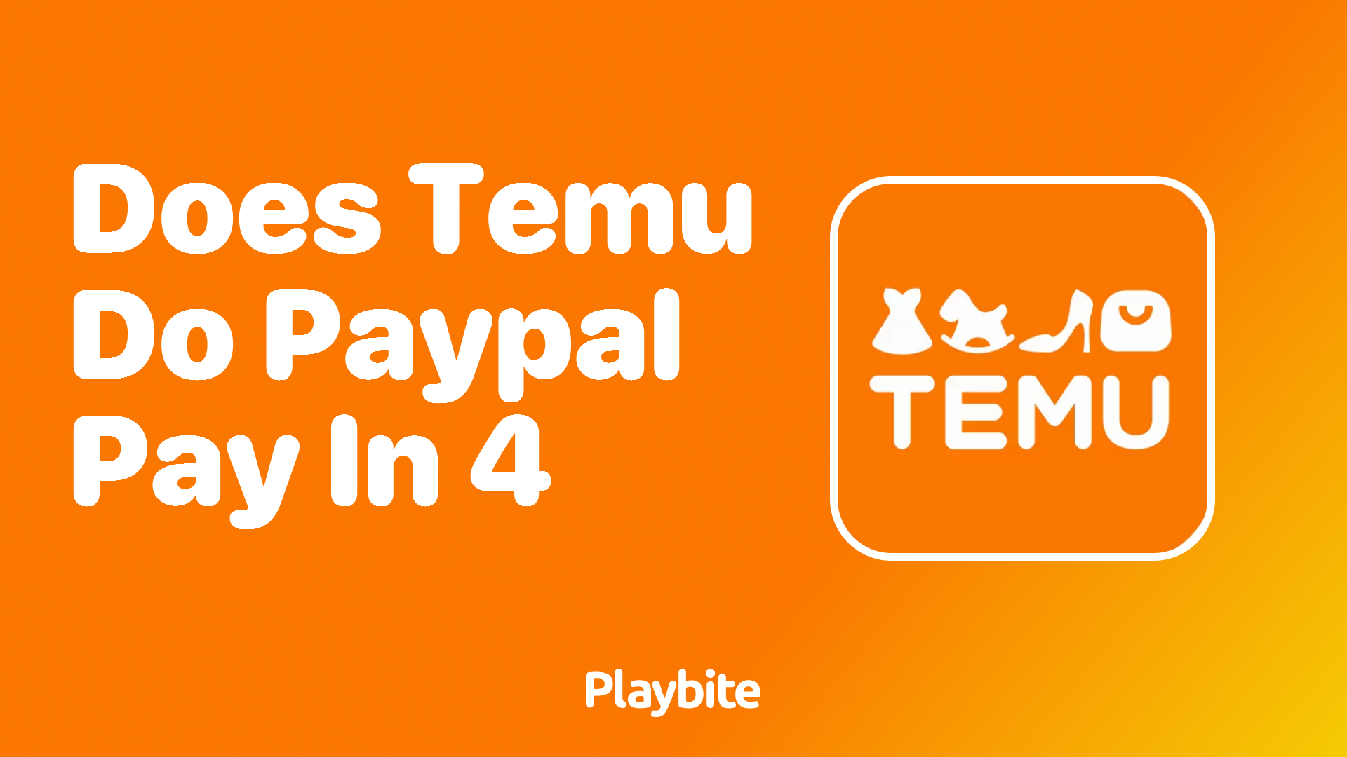 Does Temu Offer PayPal Pay in 4 for Payment?