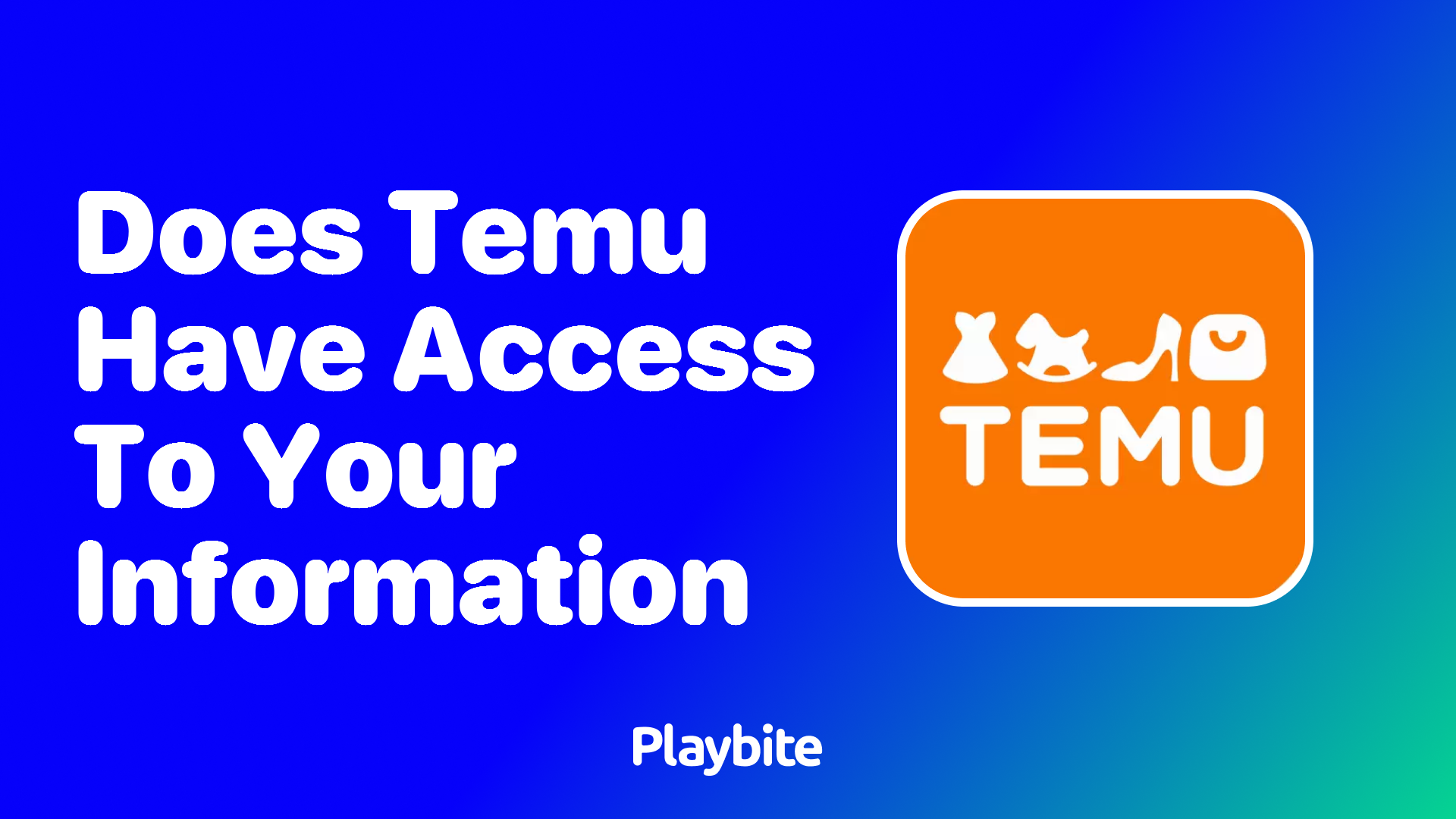 Does Temu Have Access to Your Information? Here&#8217;s What You Need to Know