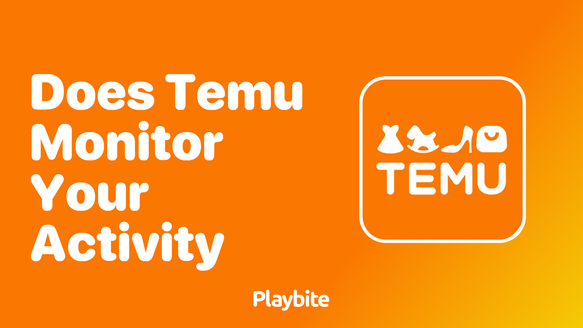 Does Temu Monitor Your Activity?