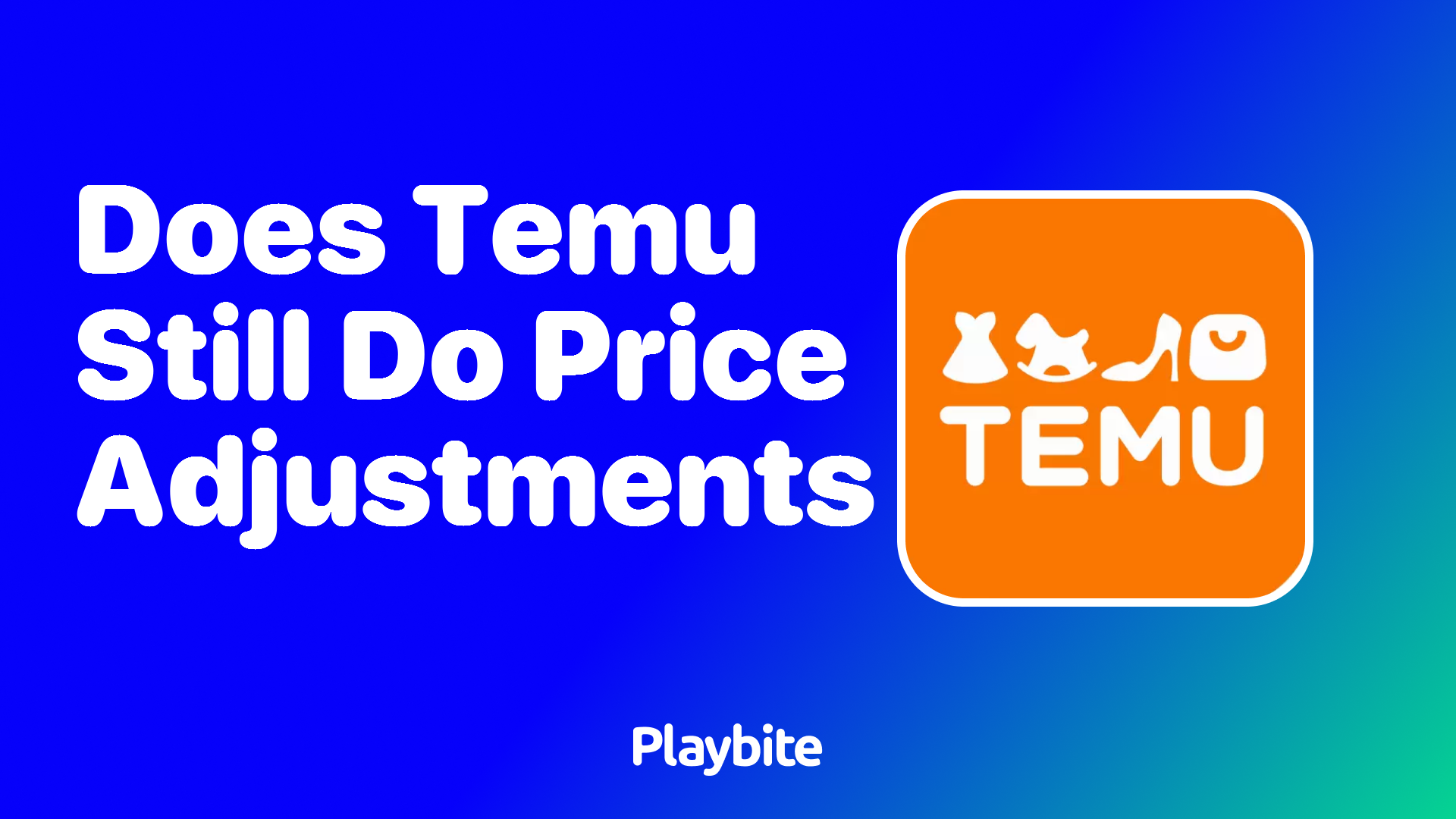 Does Temu Still Do Price Adjustments?