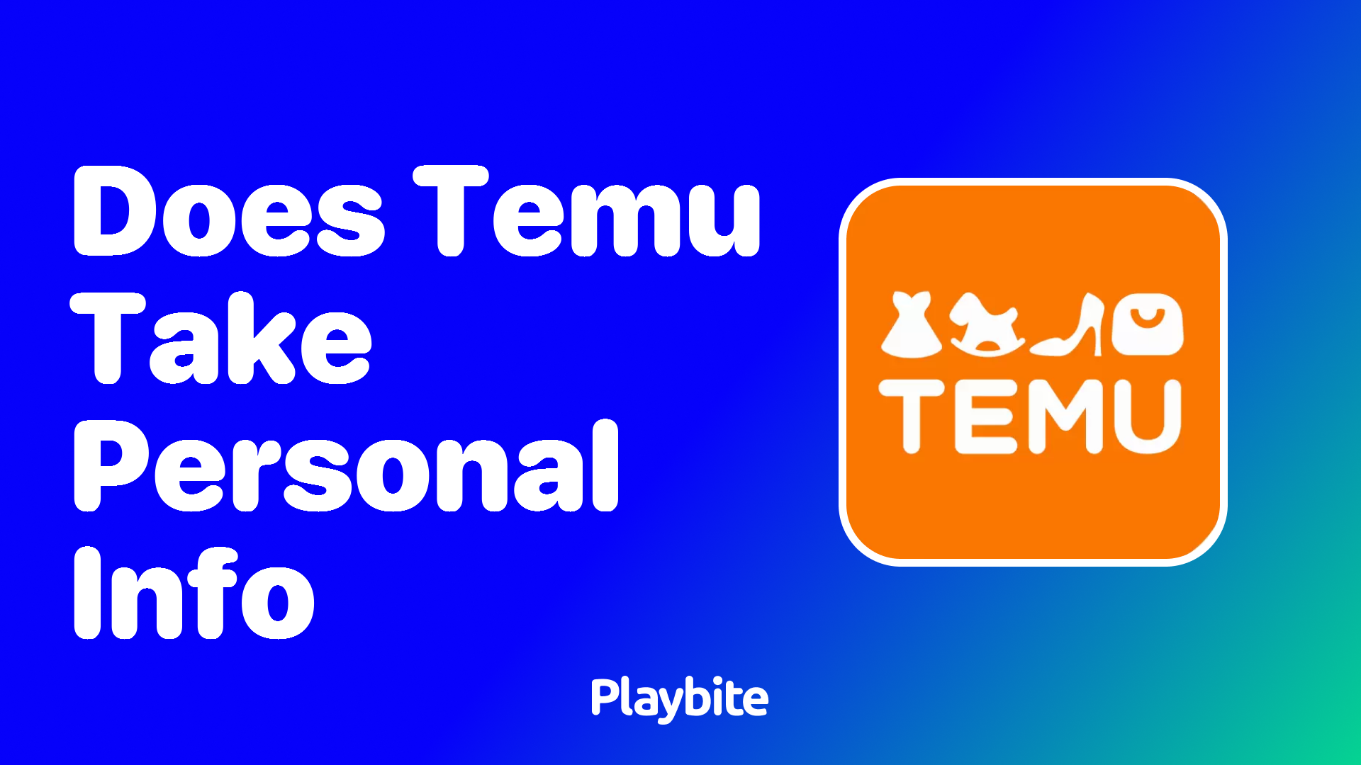 Does Temu take personal info? Unpacking the Facts