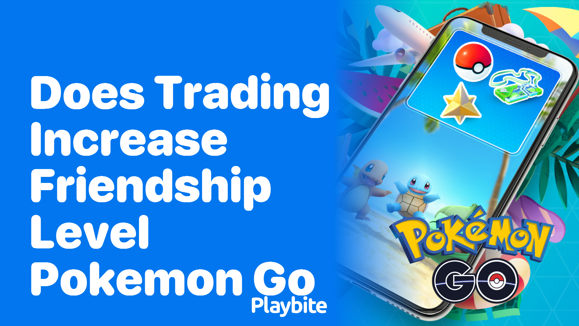 Does Trading Increase Friendship Level in Pokemon GO?