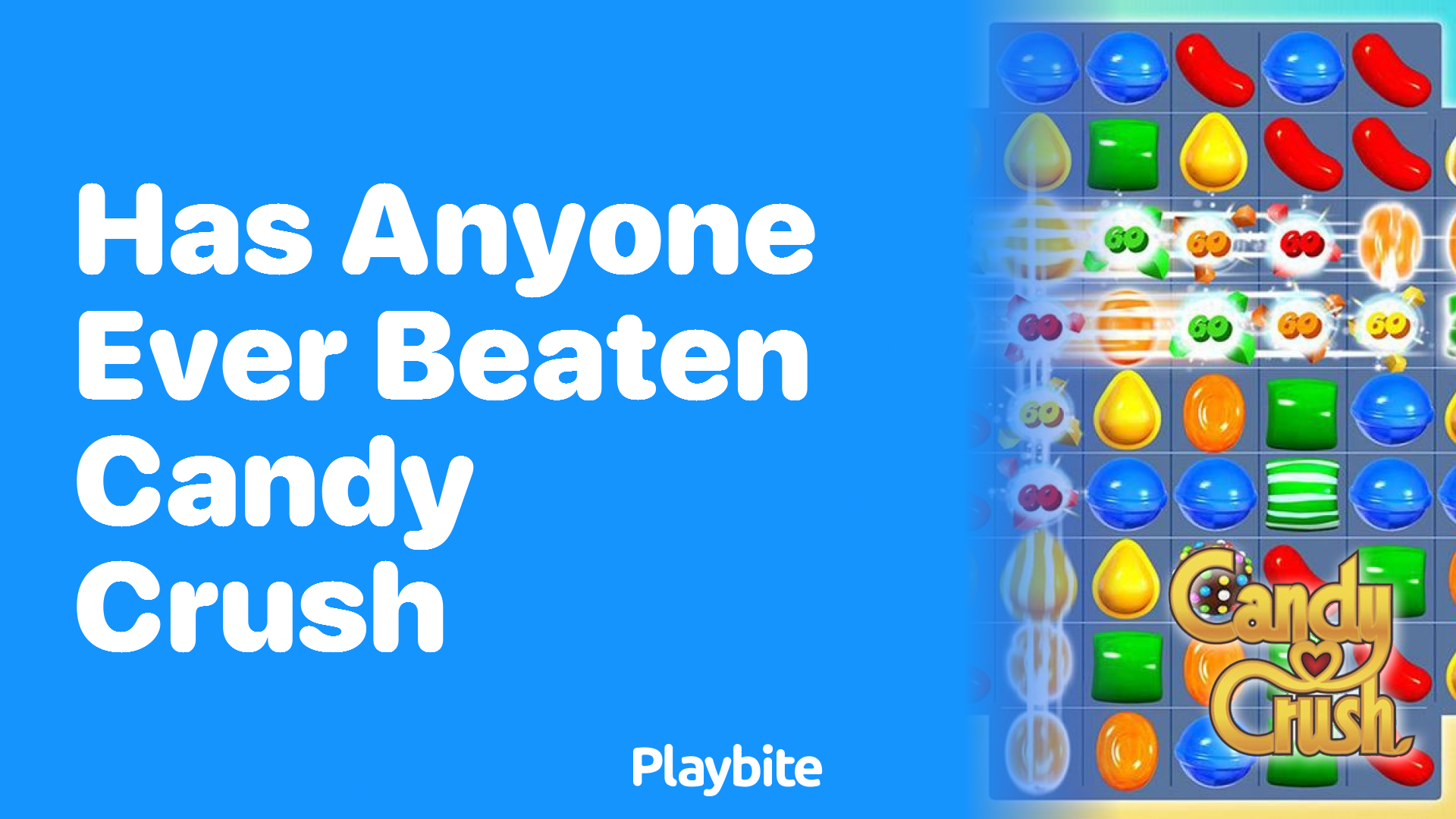 Has Anyone Ever Beaten Candy Crush?