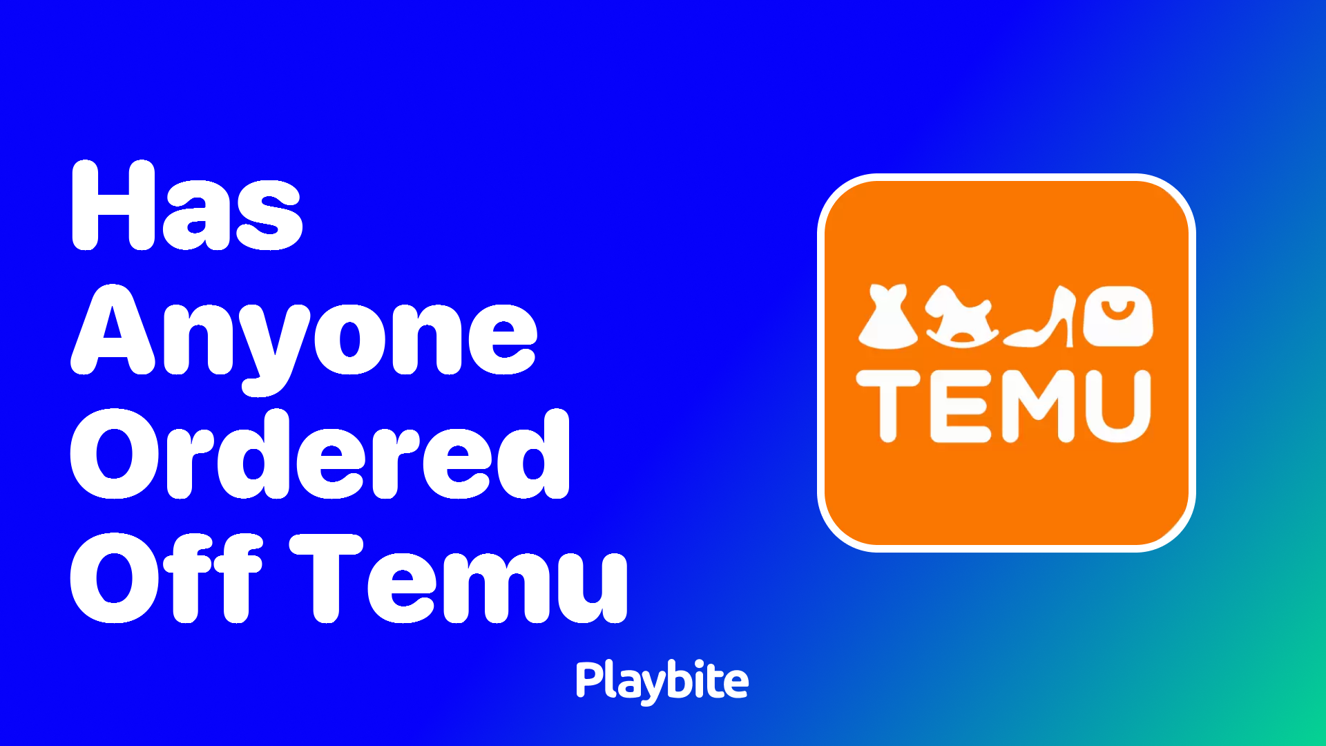 Has Anyone Ordered Off Temu? What You Need to Know!