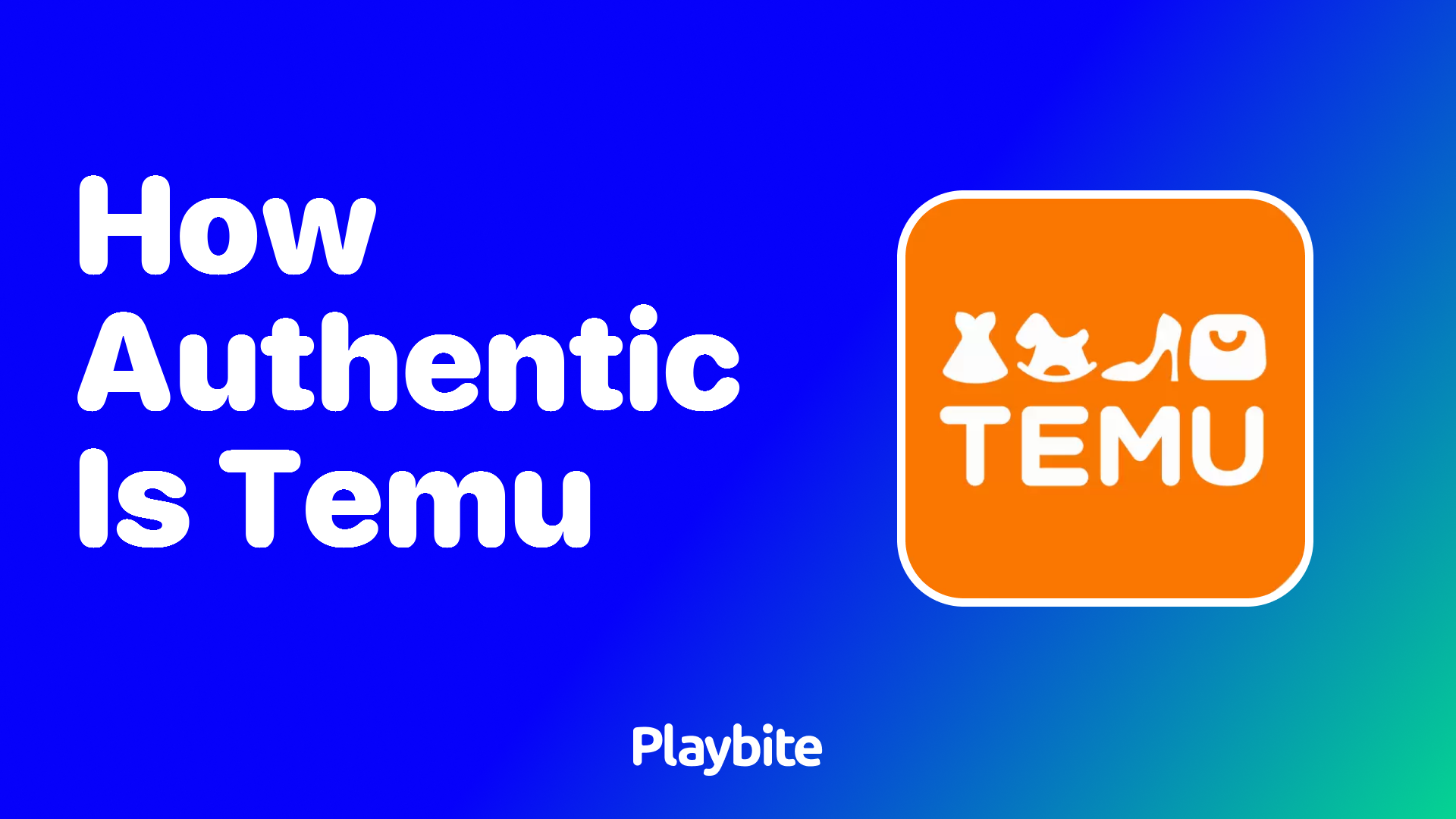 How Authentic Is Temu? Unwrapping the Facts