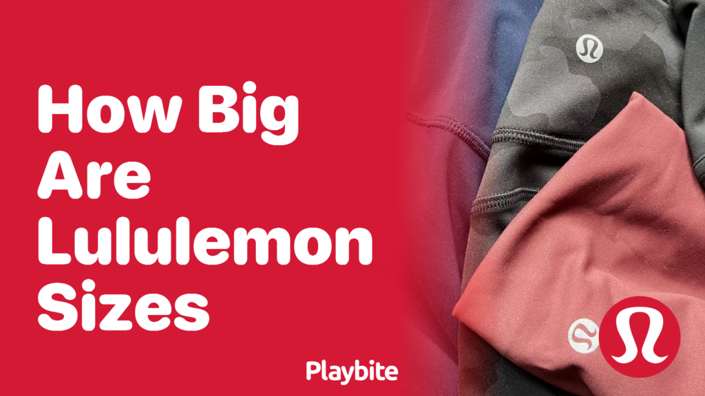 https://www.playbite.com/wp-content/uploads/sites/3/2024/03/how-big-are-lululemon-sizes-1024x576.png