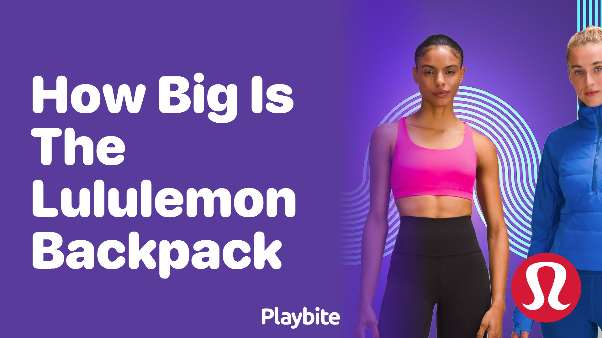 How Big Is the Lululemon Backpack? Finding the Perfect Size for You!