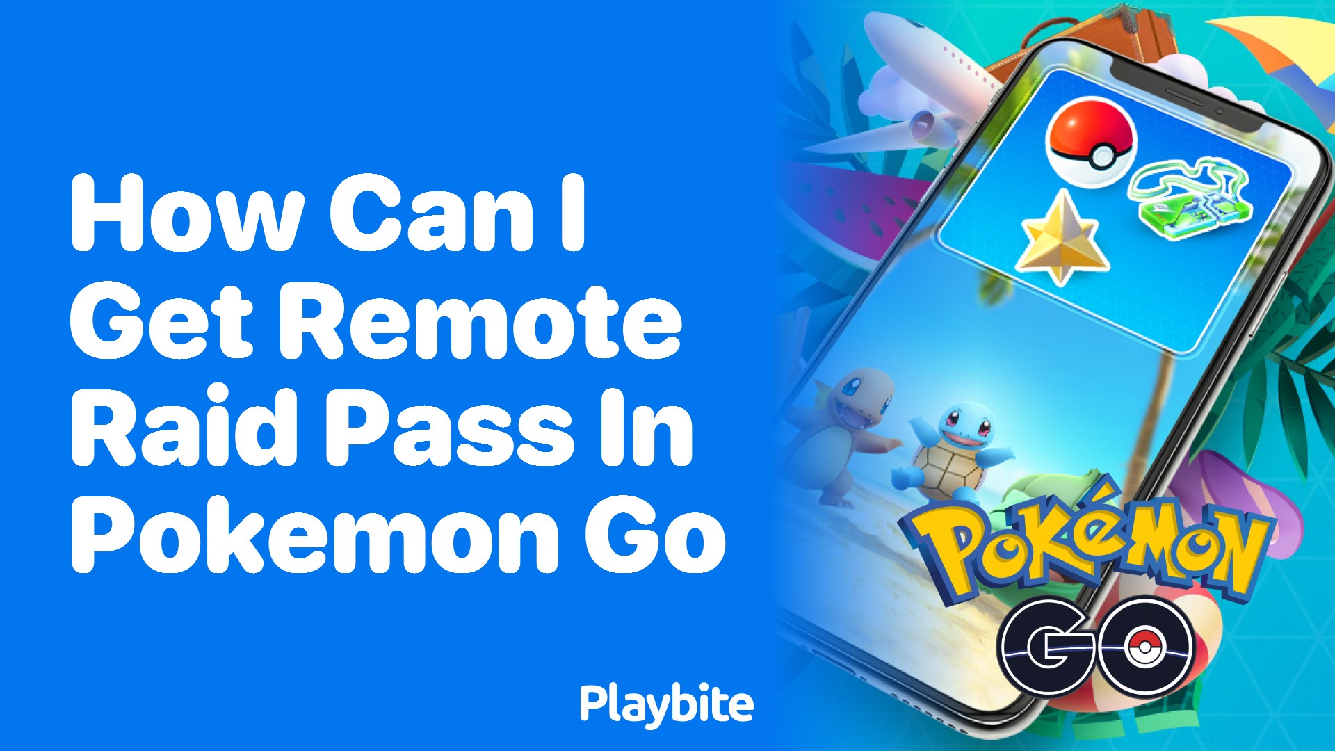 How Can I Get a Remote Raid Pass in Pokémon GO?