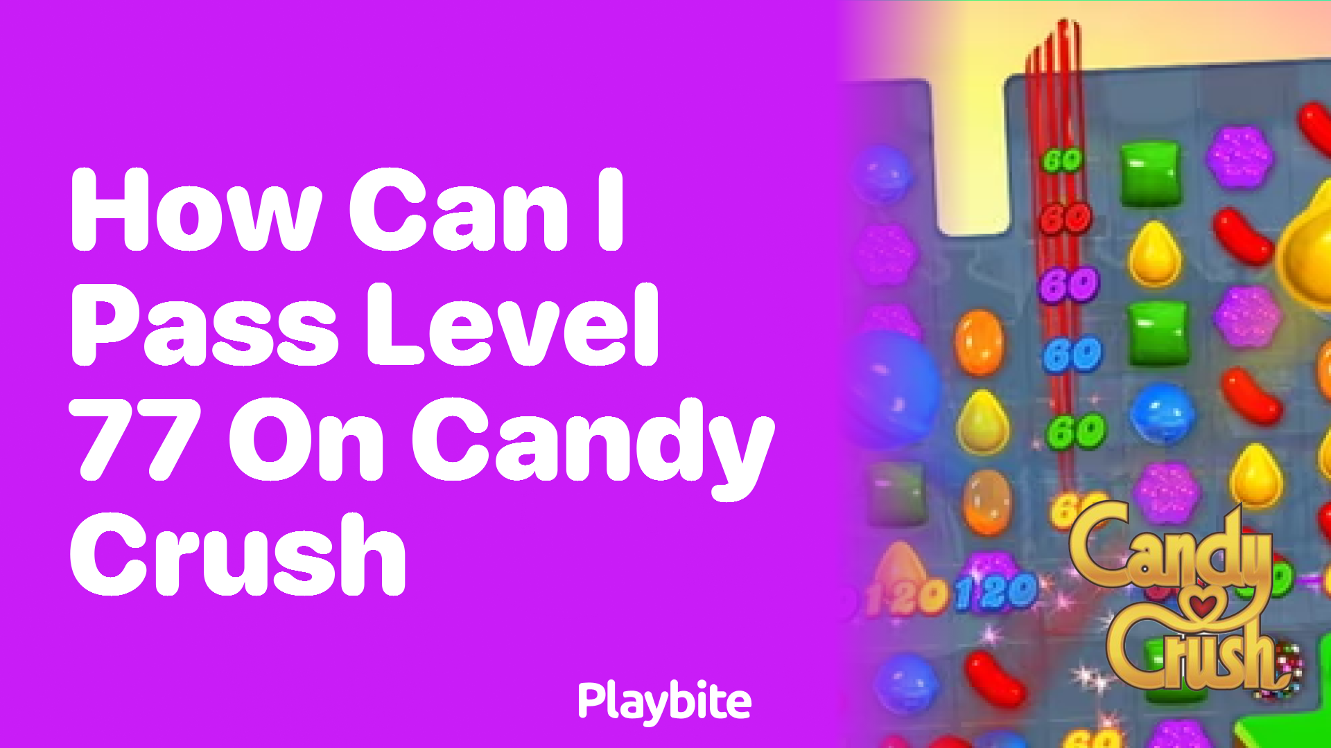 How Can I Pass Level 77 on Candy Crush?