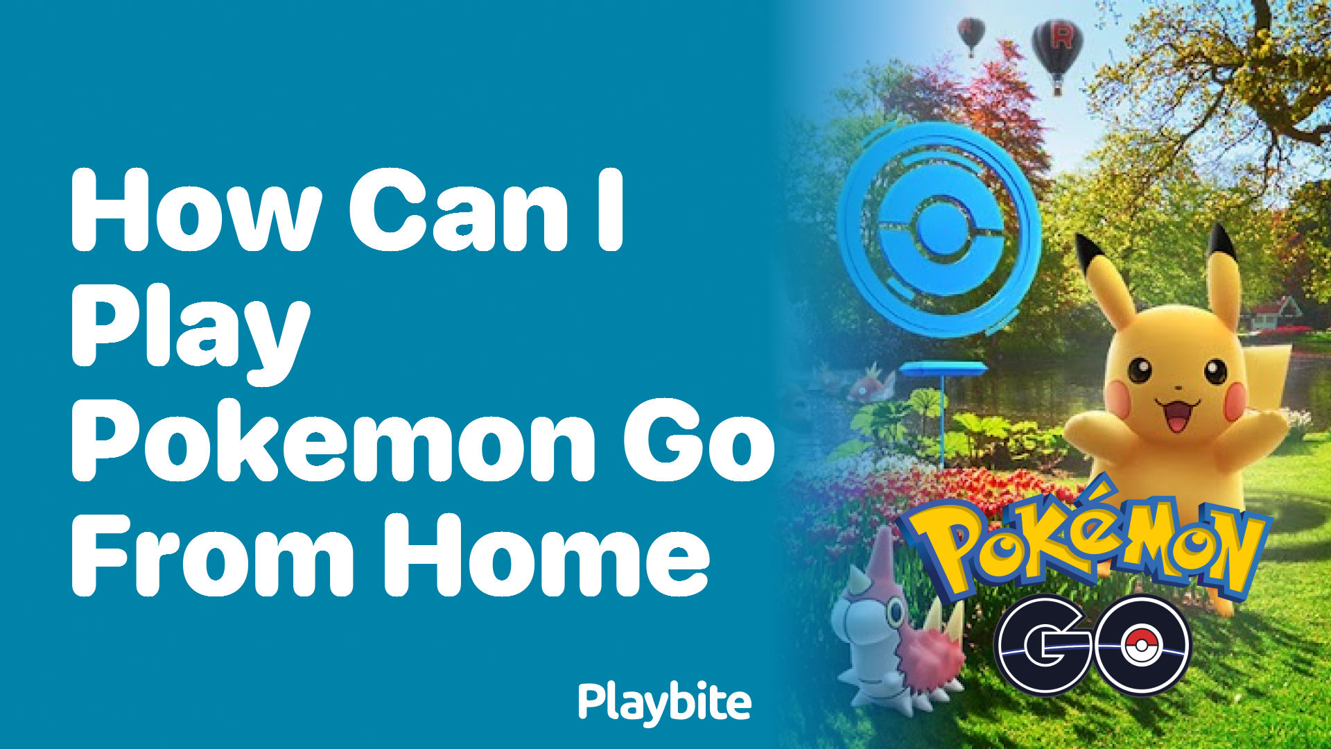 How Can I Play Pokemon GO from Home