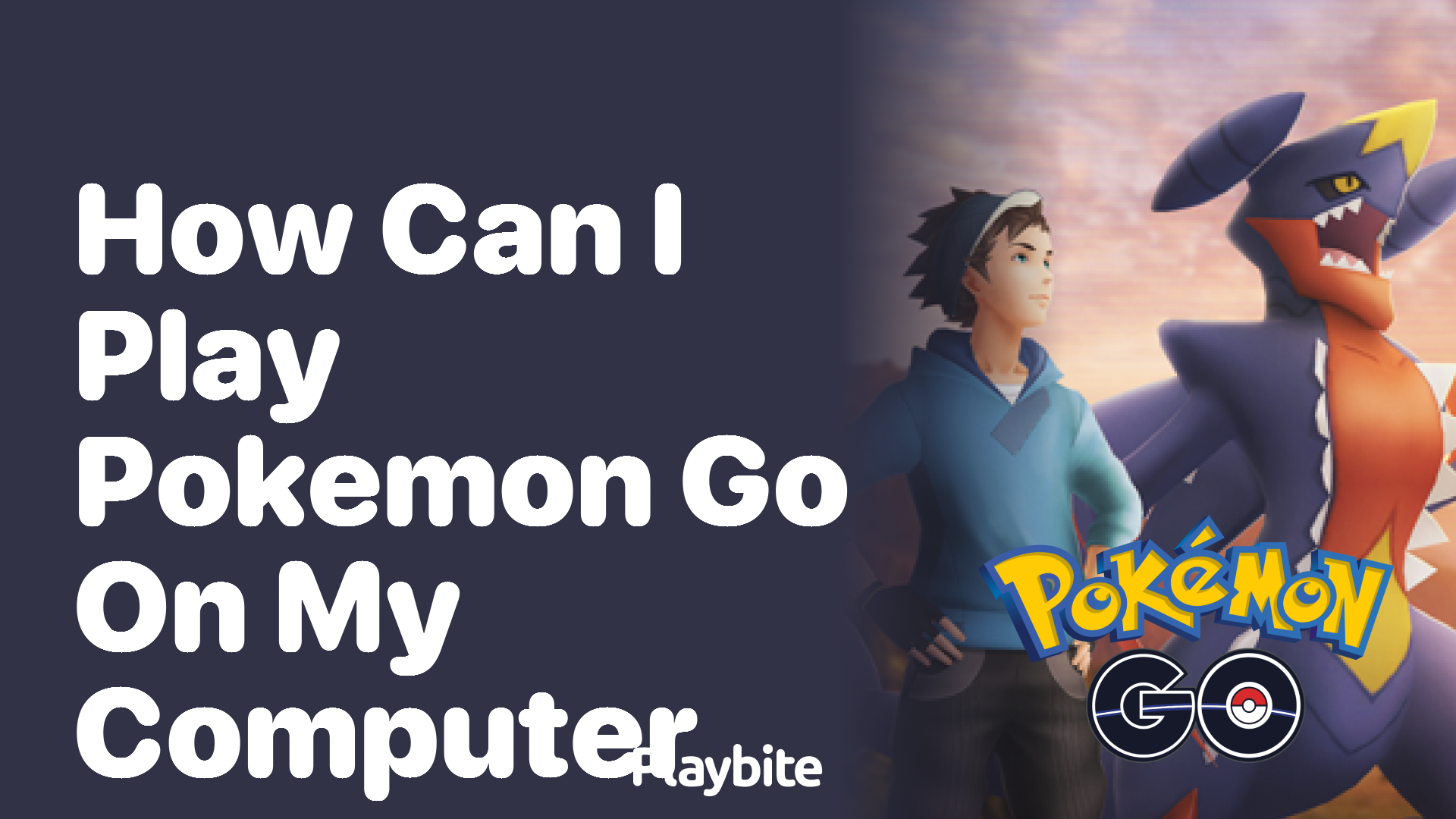 How Can I Play Pokemon GO on My Computer?