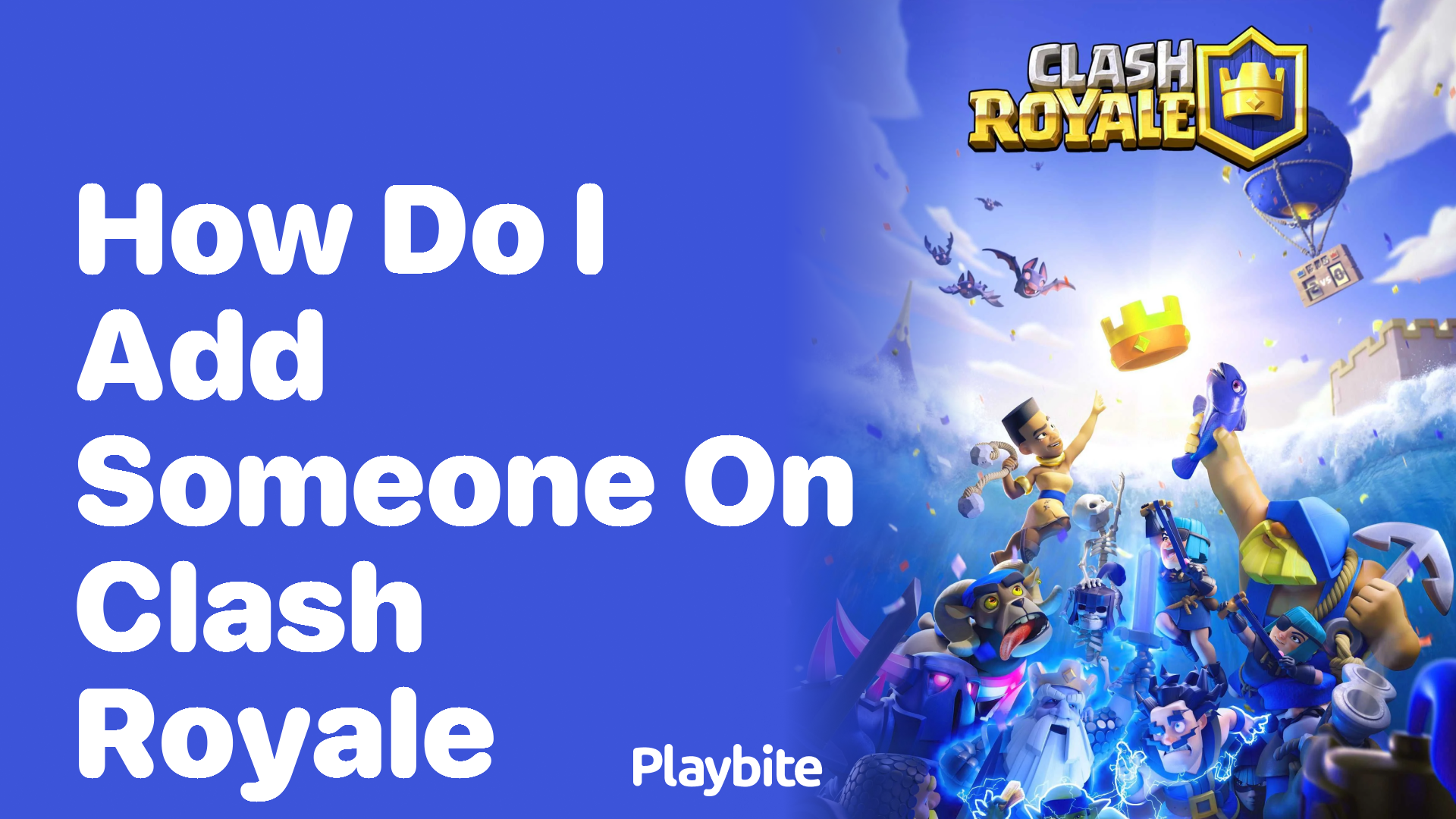 How Do I Add Someone on Clash Royale? A Simplified Guide