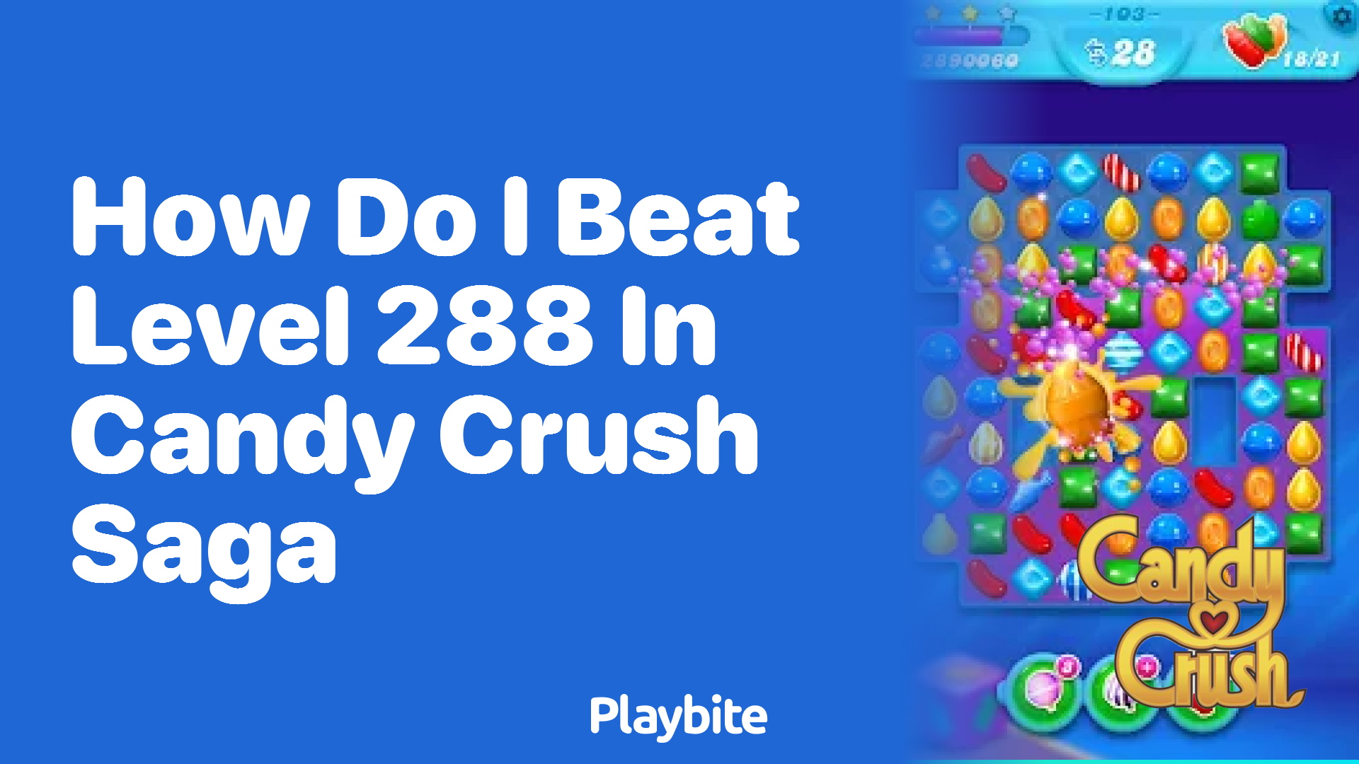 How Do I Beat Level 288 in Candy Crush Saga?